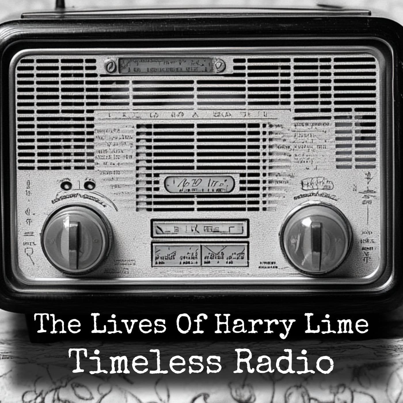 The Lives Of Harry Lime - Timeless Radio - Podcasts