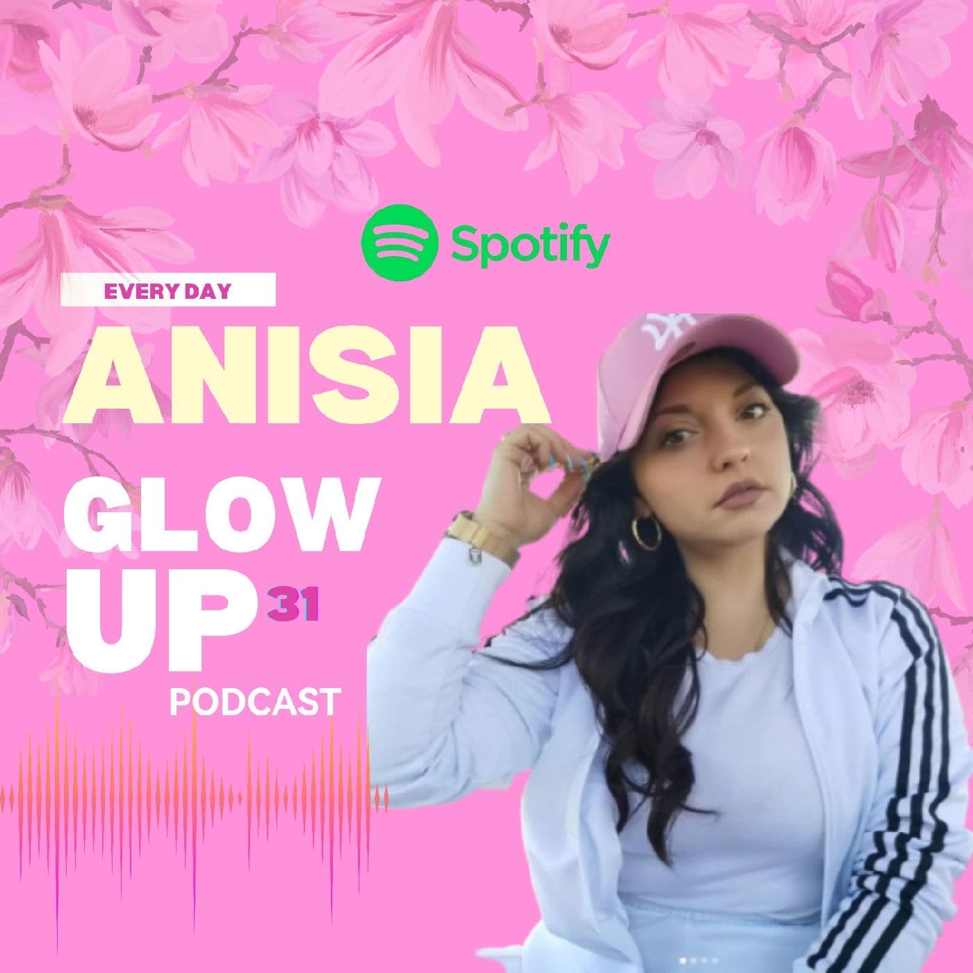 Glow up 31 di Anisia Schillaci - Podcast