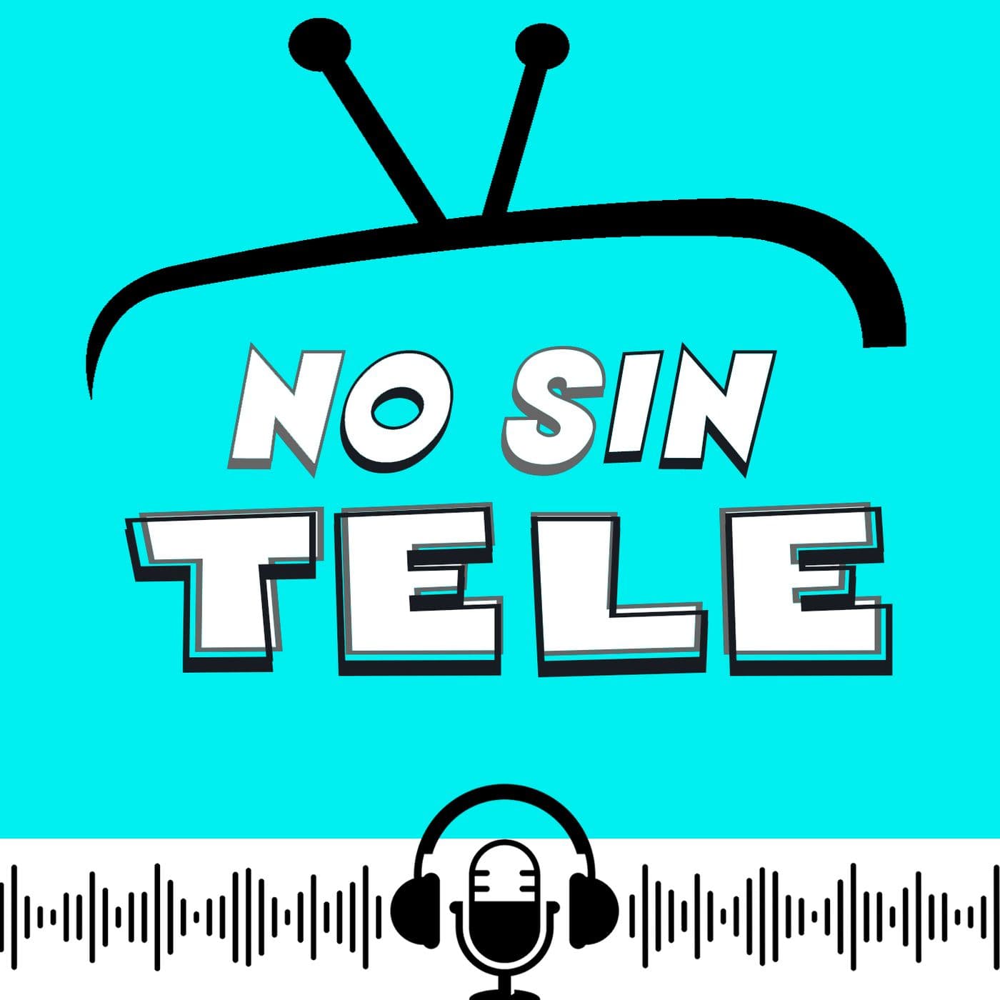 No Sin Tele - Podcasts