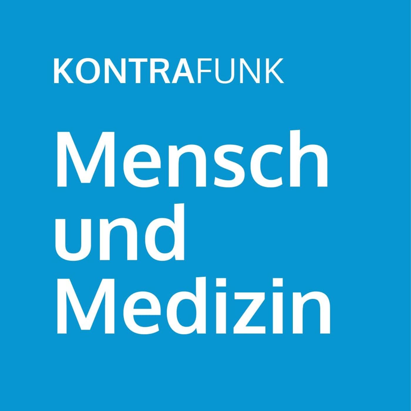 Kontrafunk: Mensch und Medizin - Podcasts