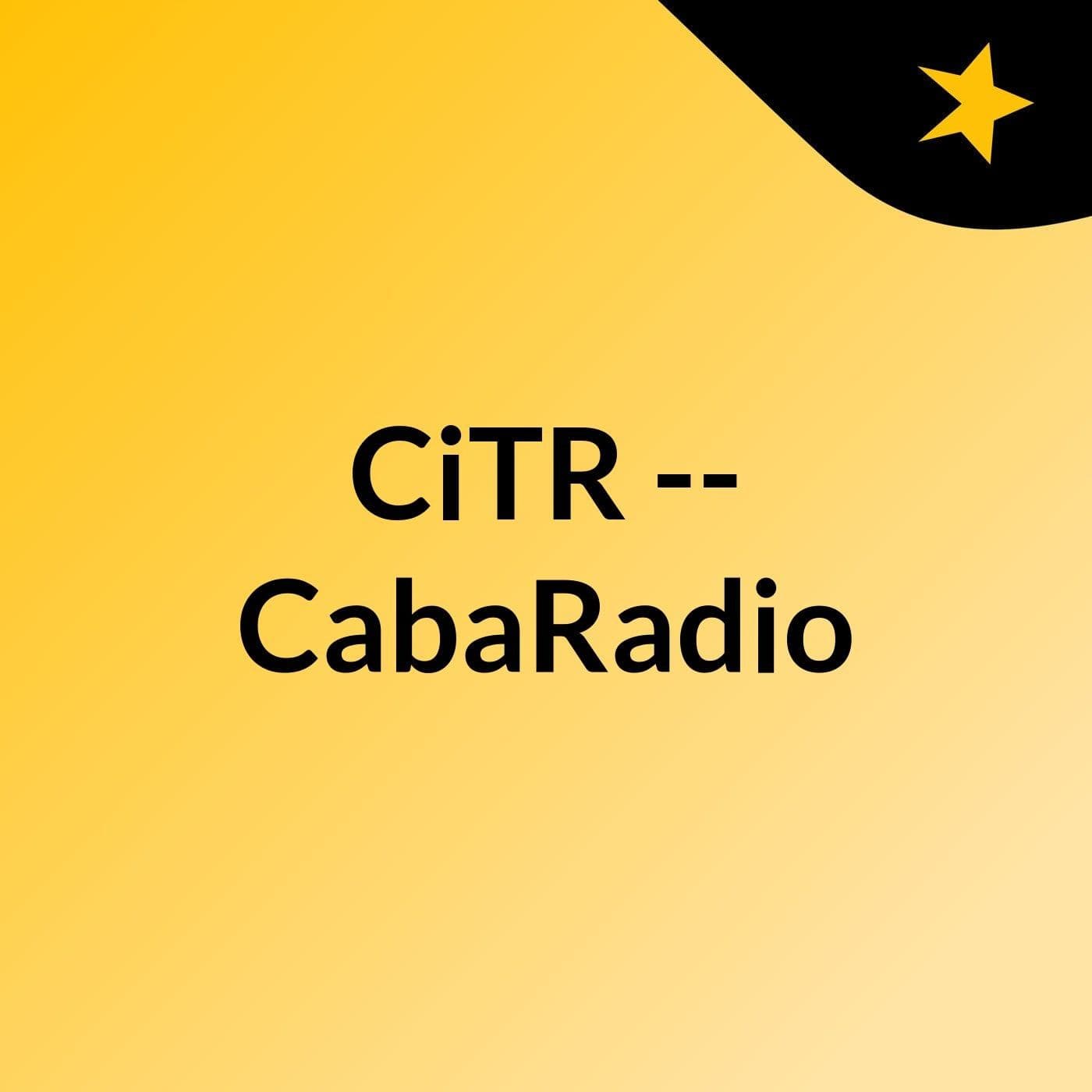 CiTR -- CabaRadio - Podcasts