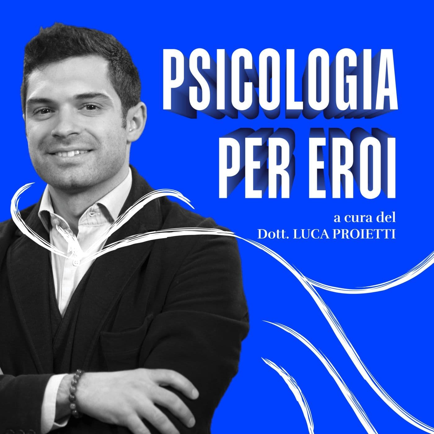Psicologia per eroi - Podcast