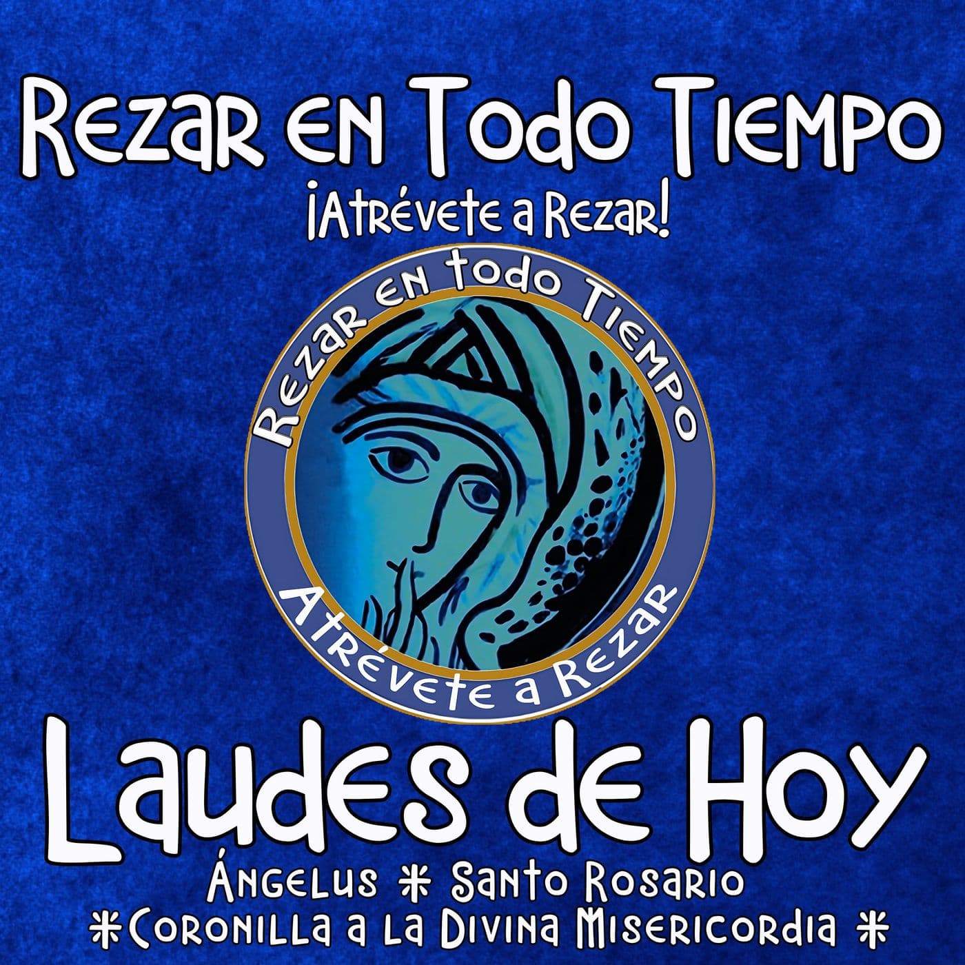 Laudes Rezar en todo Tiempo - Podcasts