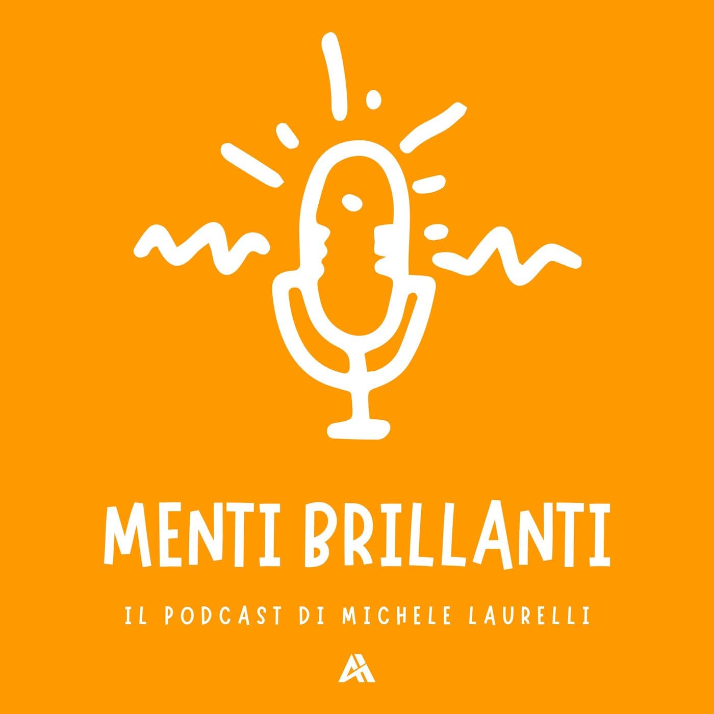 Menti Brillanti - Podcasts