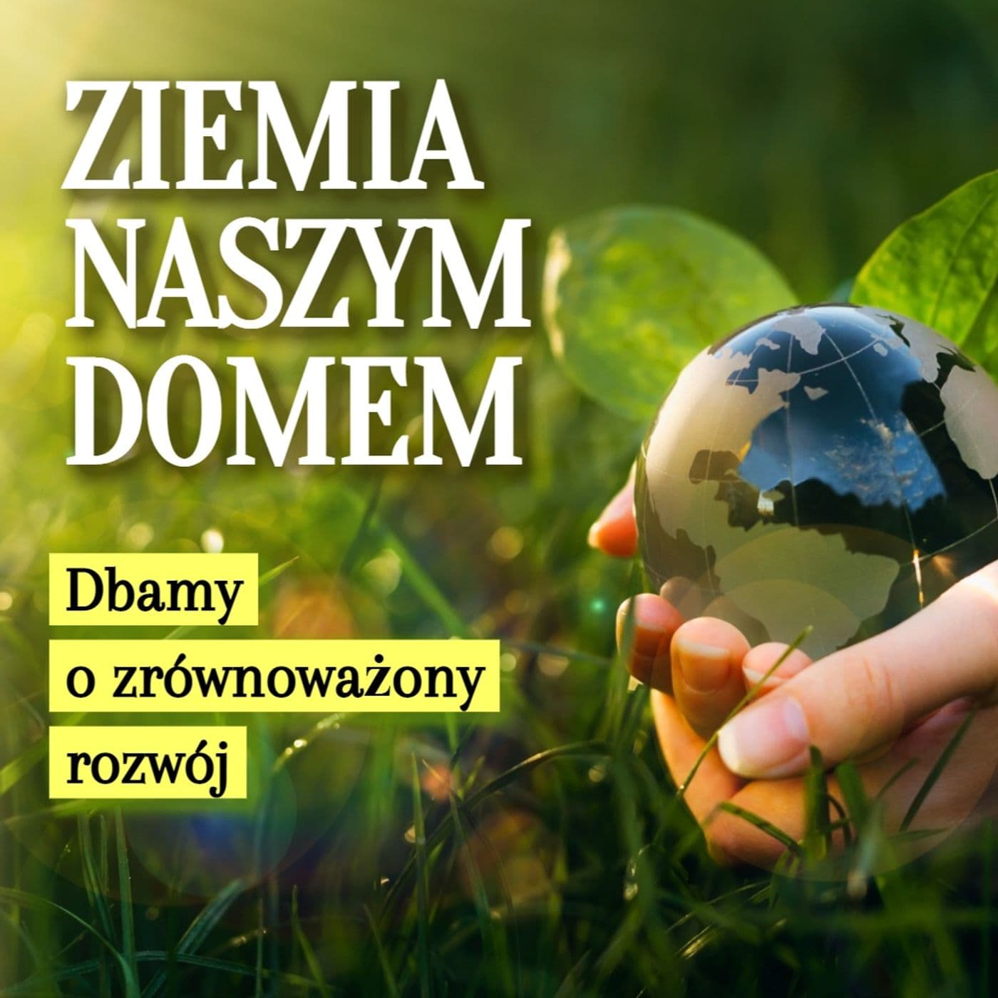 Ziemia naszym domem - Radio Zachód - Podcast