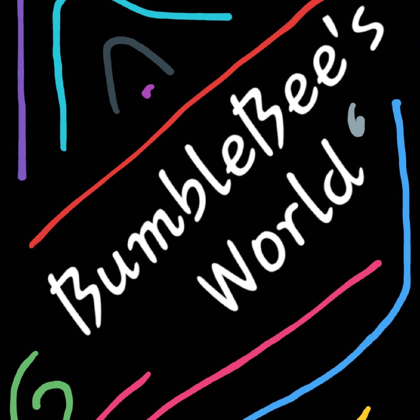 BumbleBee's World - Podcasts