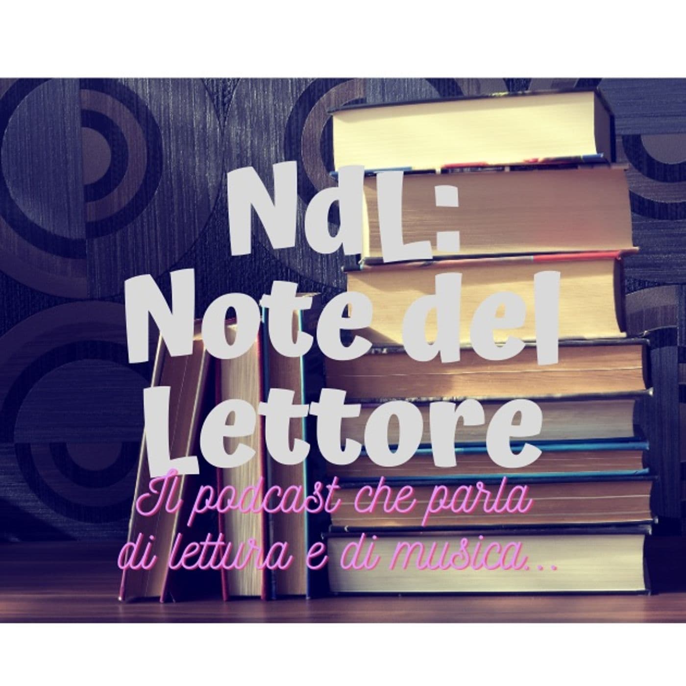 NdL: Note del Lettore - Podcast