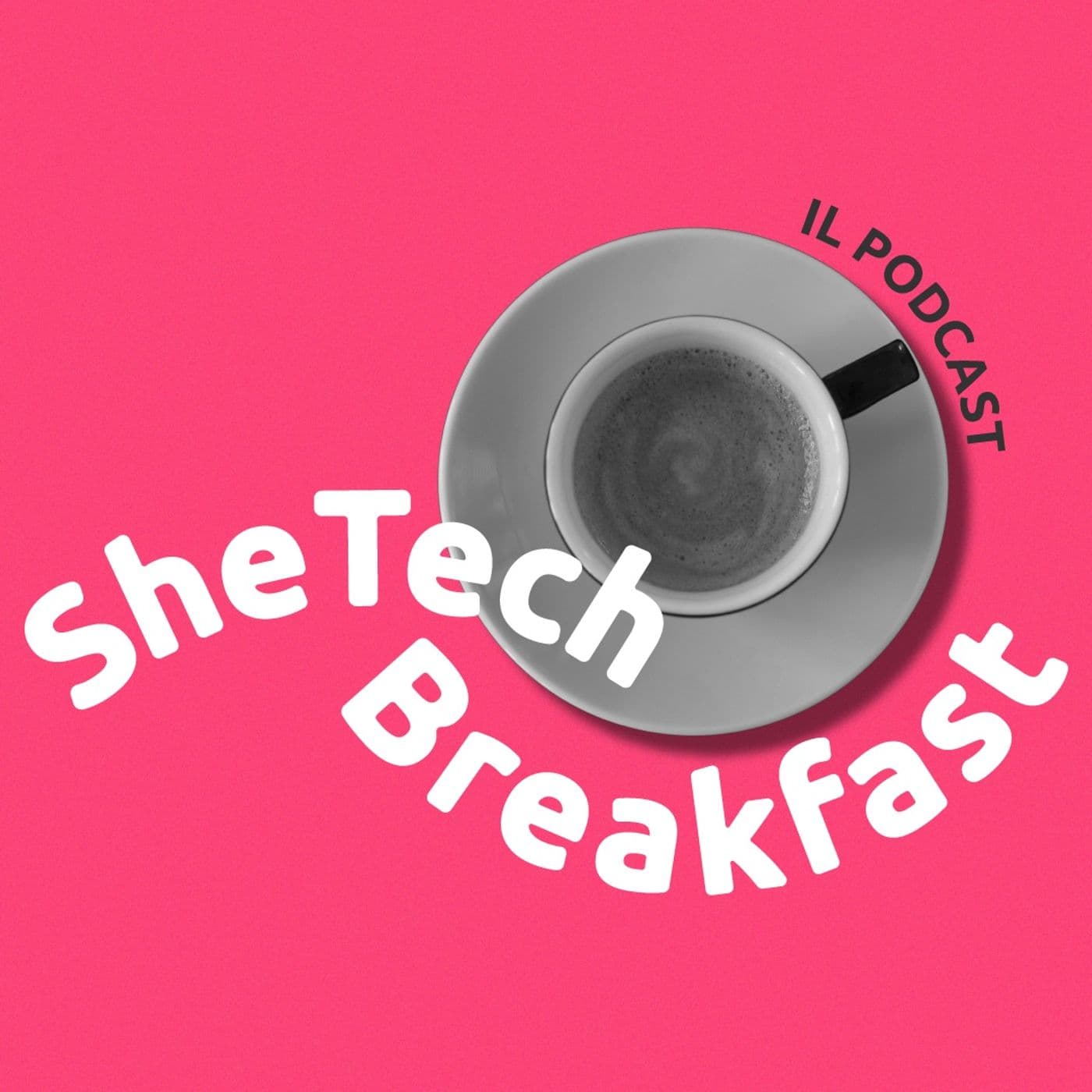 SheTech Breakfast - Podcast