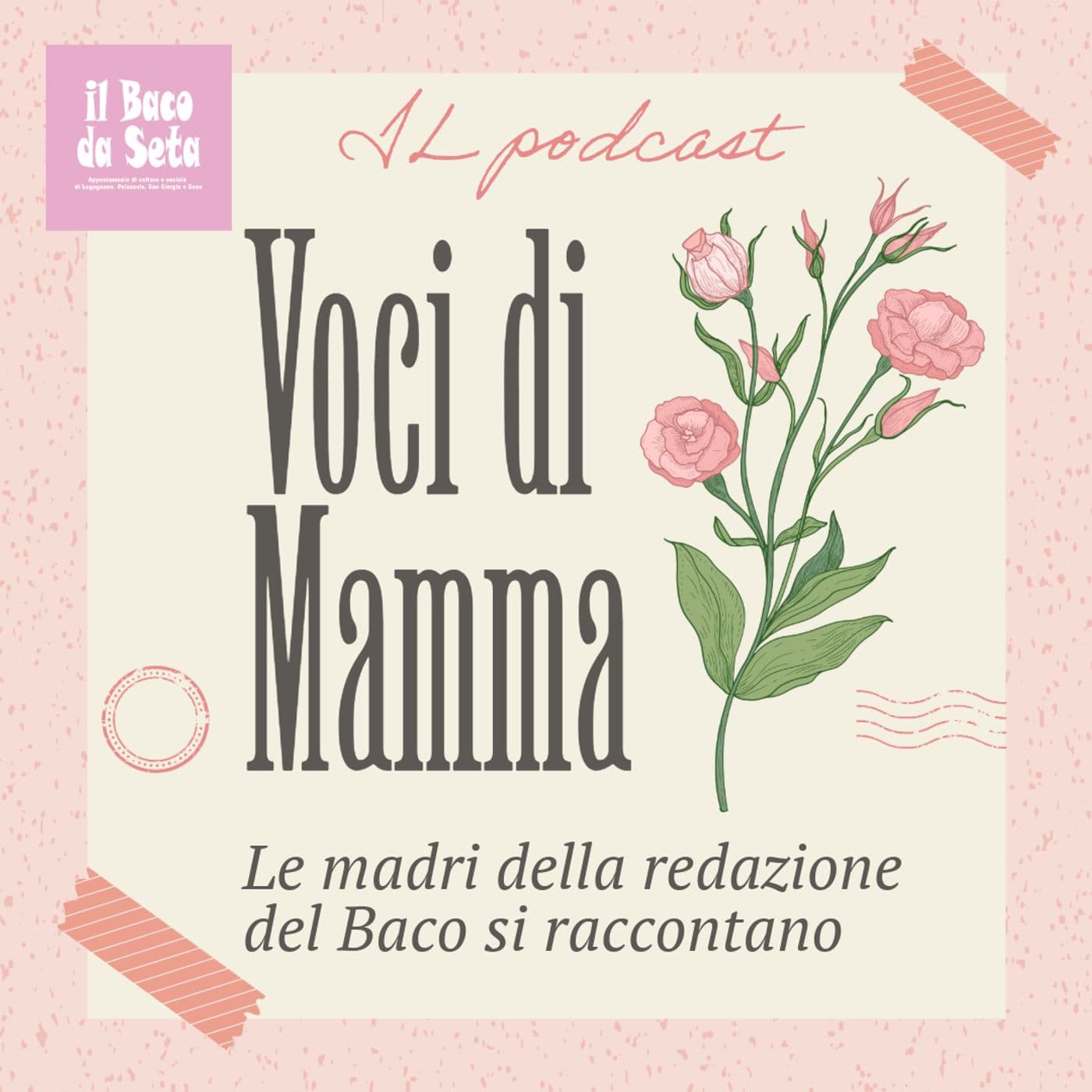 Voci di Mamma. Le madri della redazione del Baco si raccontano - Podcasts