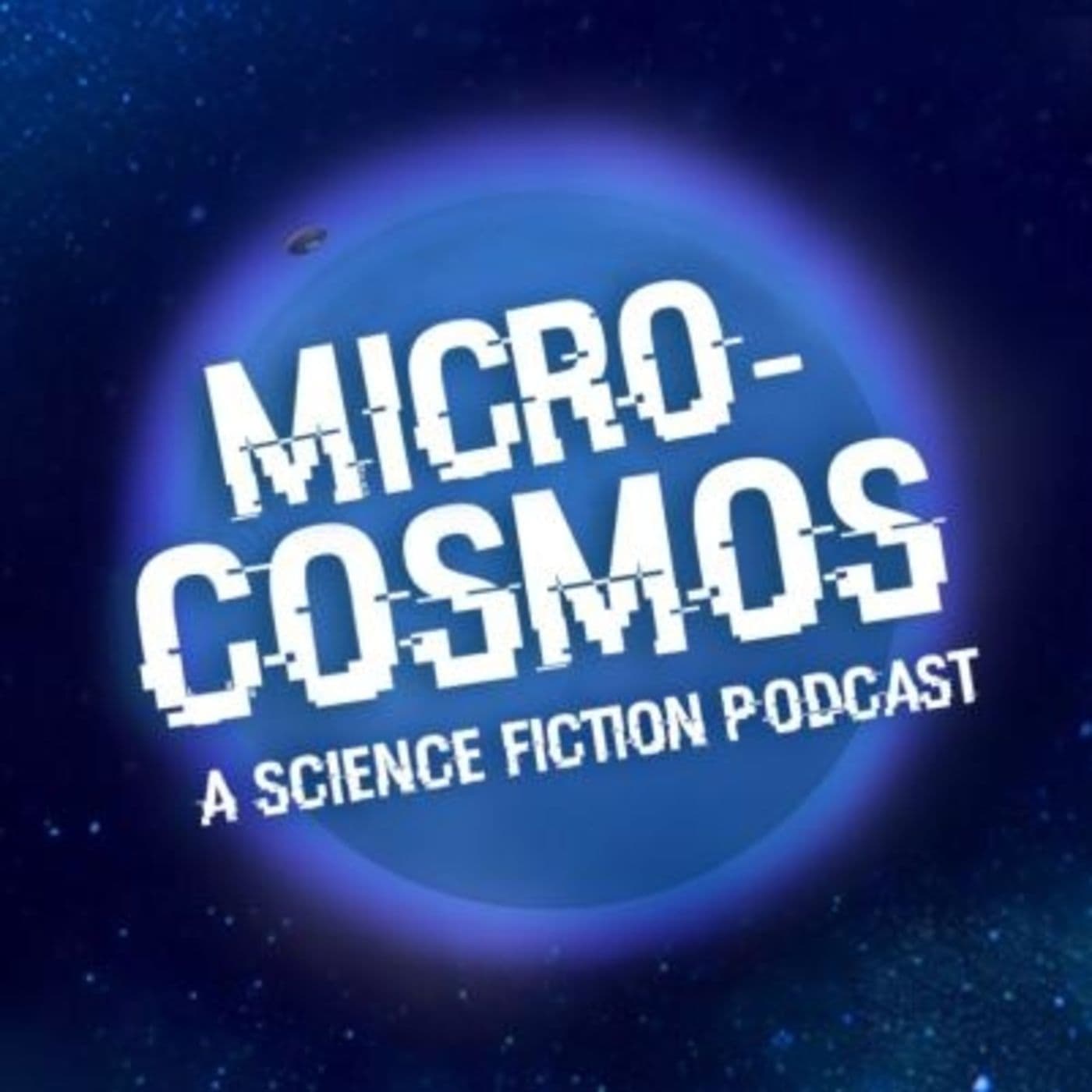Micro-Cosmos: A Science Fiction Podcast - Podcasts