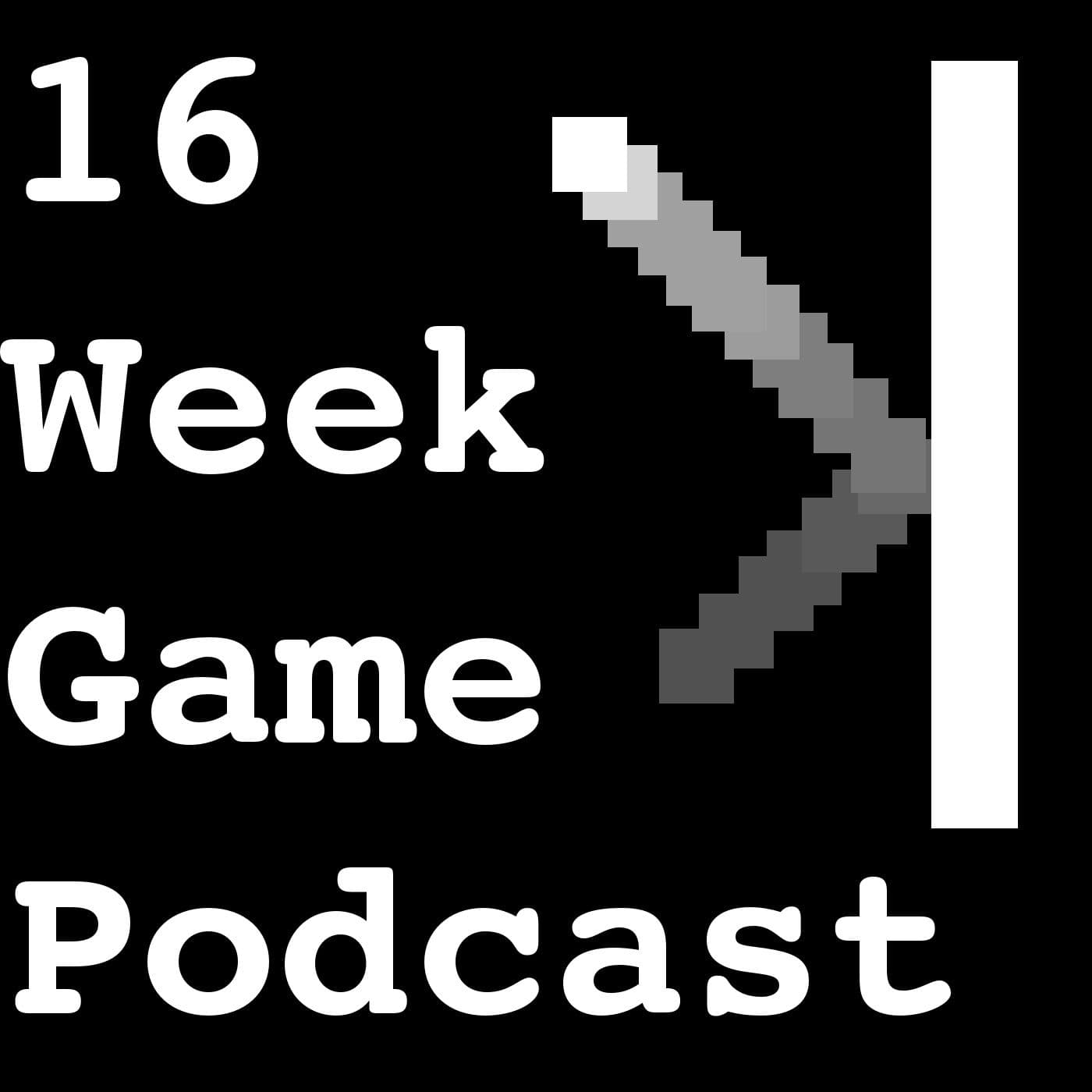 16 Week Game Podcast - Podcasts