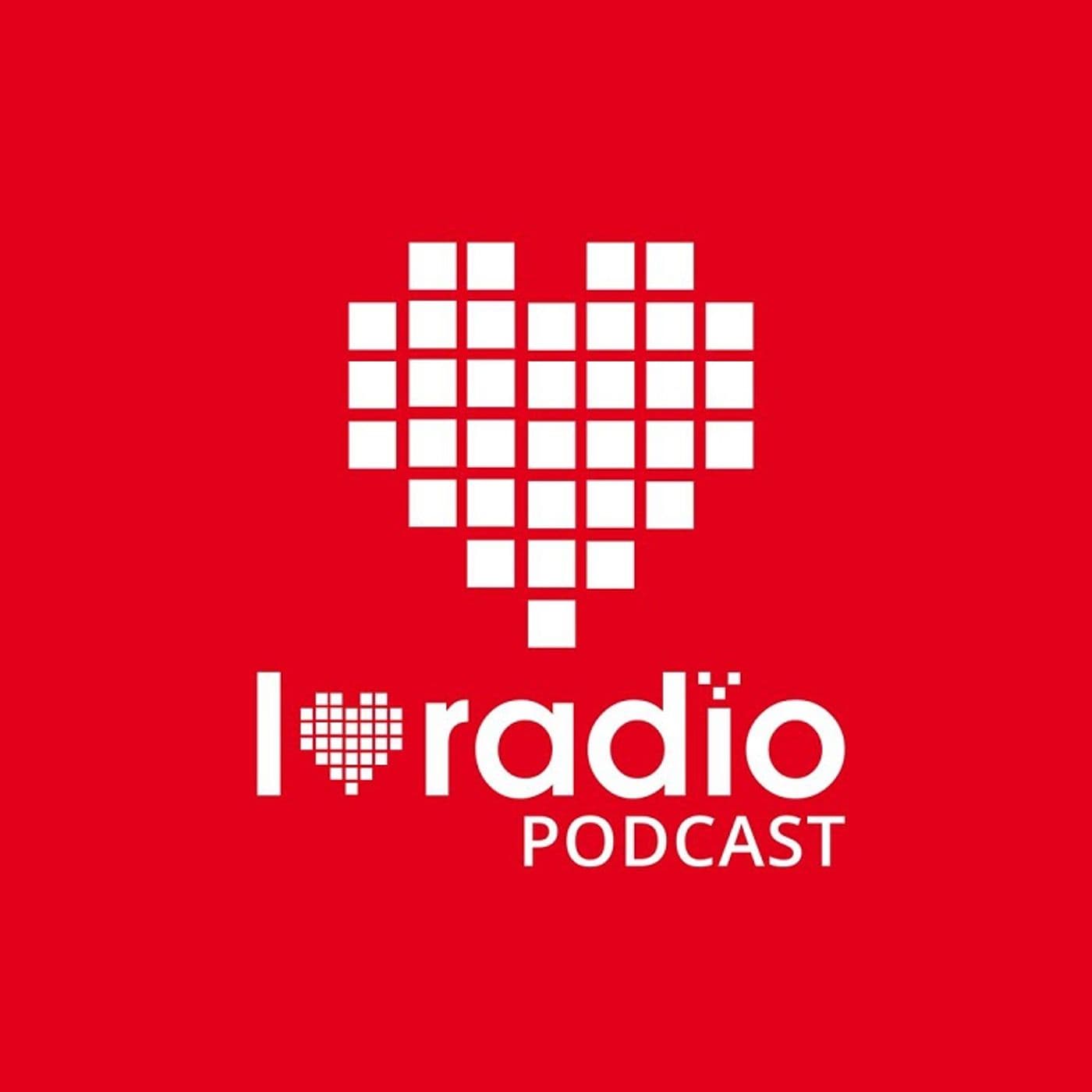 I Love Radio Podcast - Podcasty