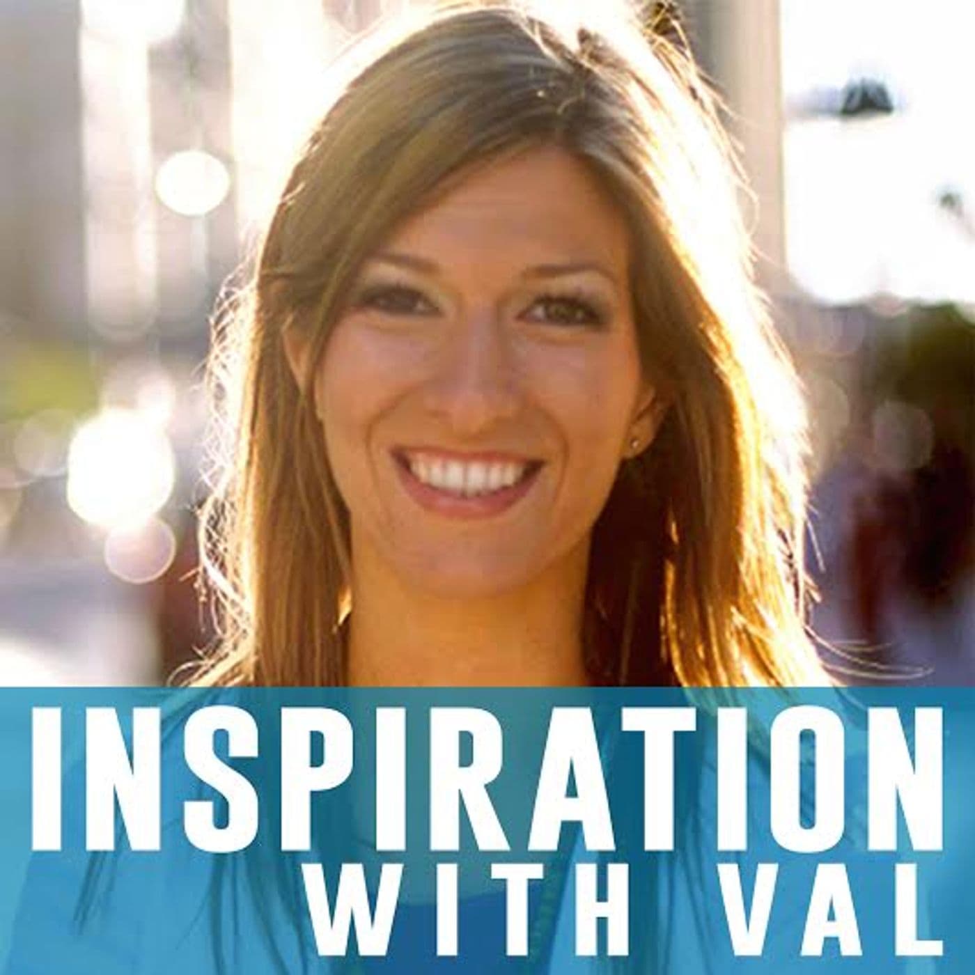 Inspiration With Val | Your Daily Dose o - Podcasts