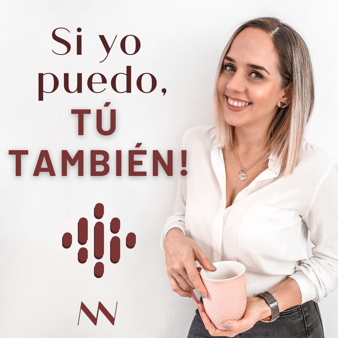 Si yo puedo, tu también! - Podcasts