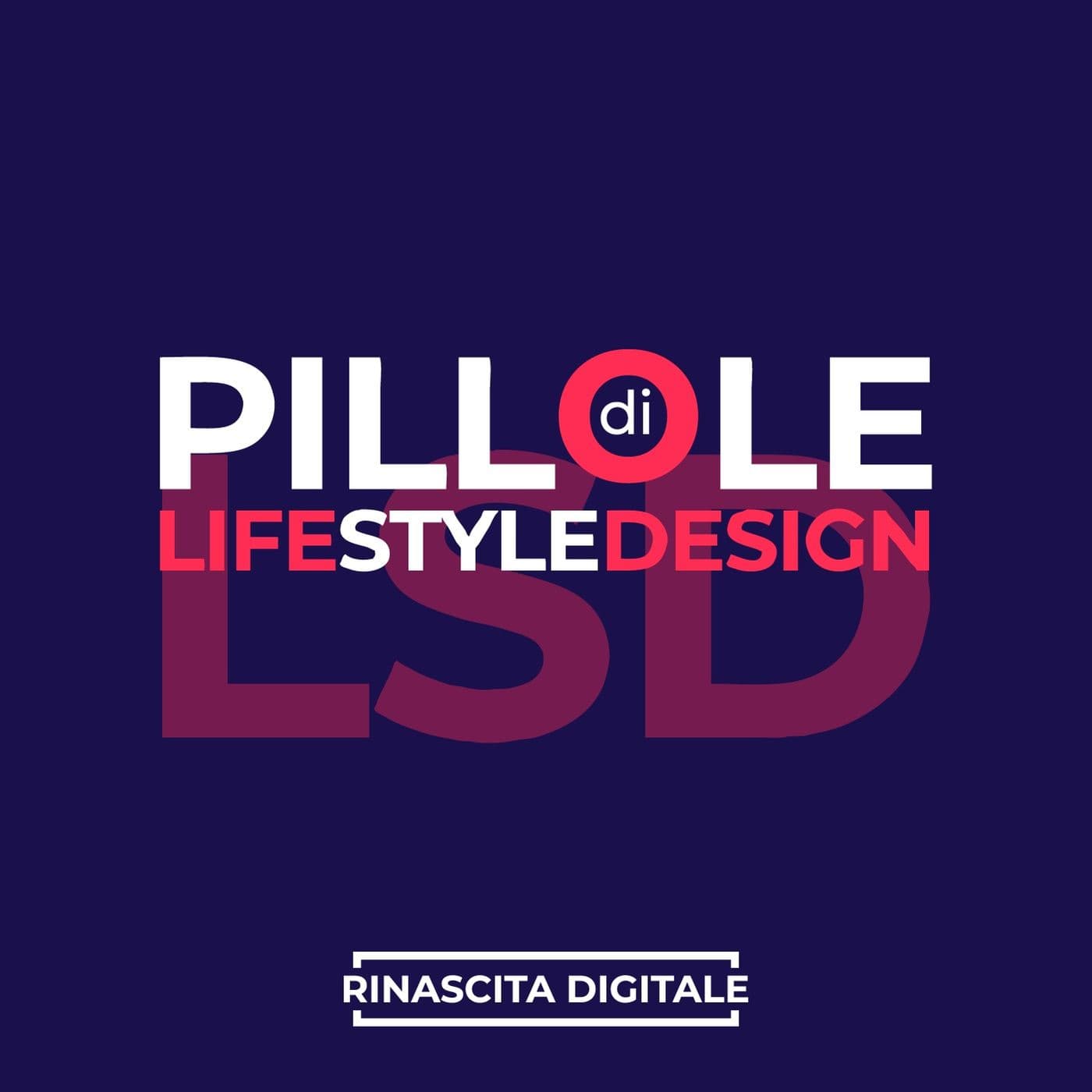 Pillole di LSD (Life Style Design) - Podcast
