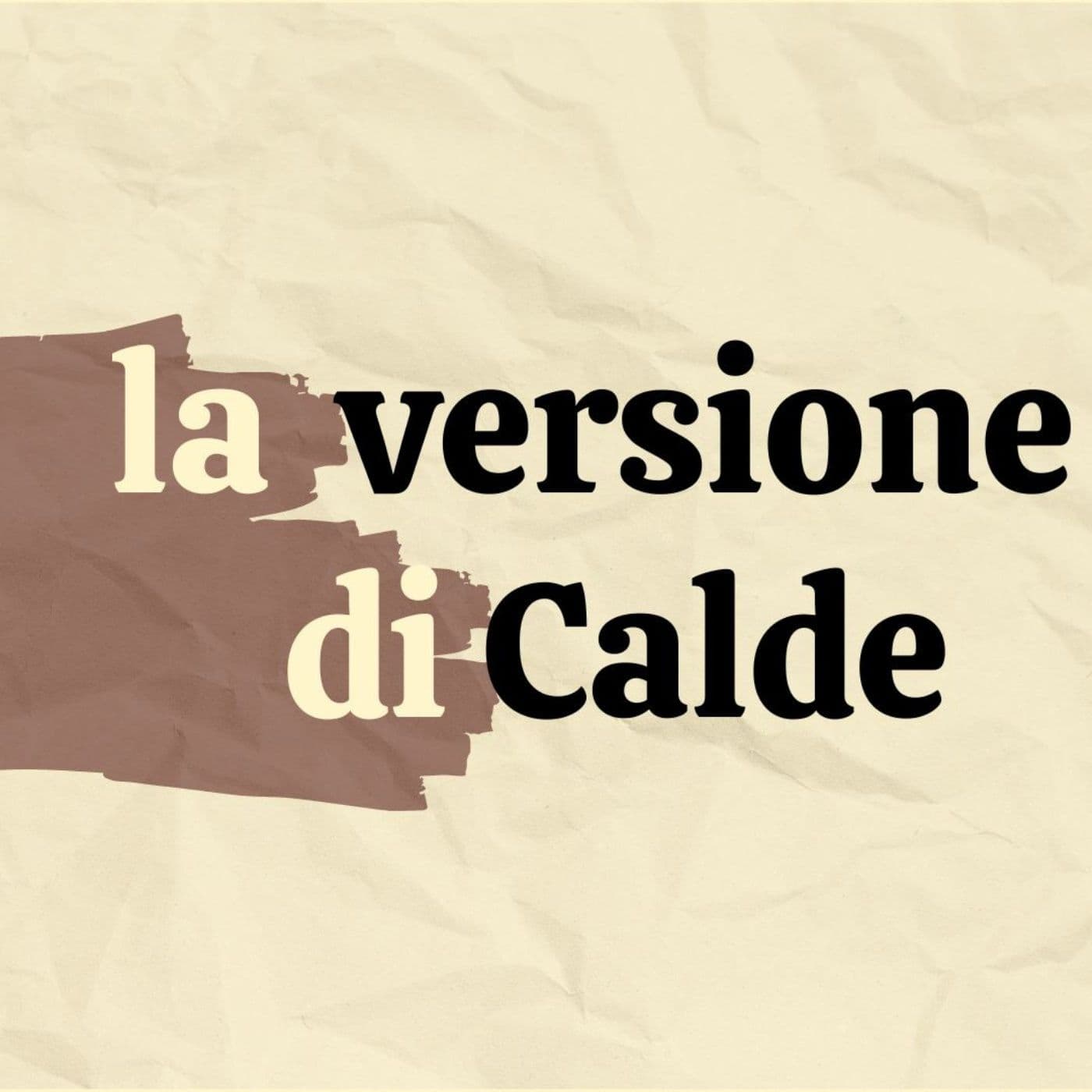 La Versione di Calde - Podcast