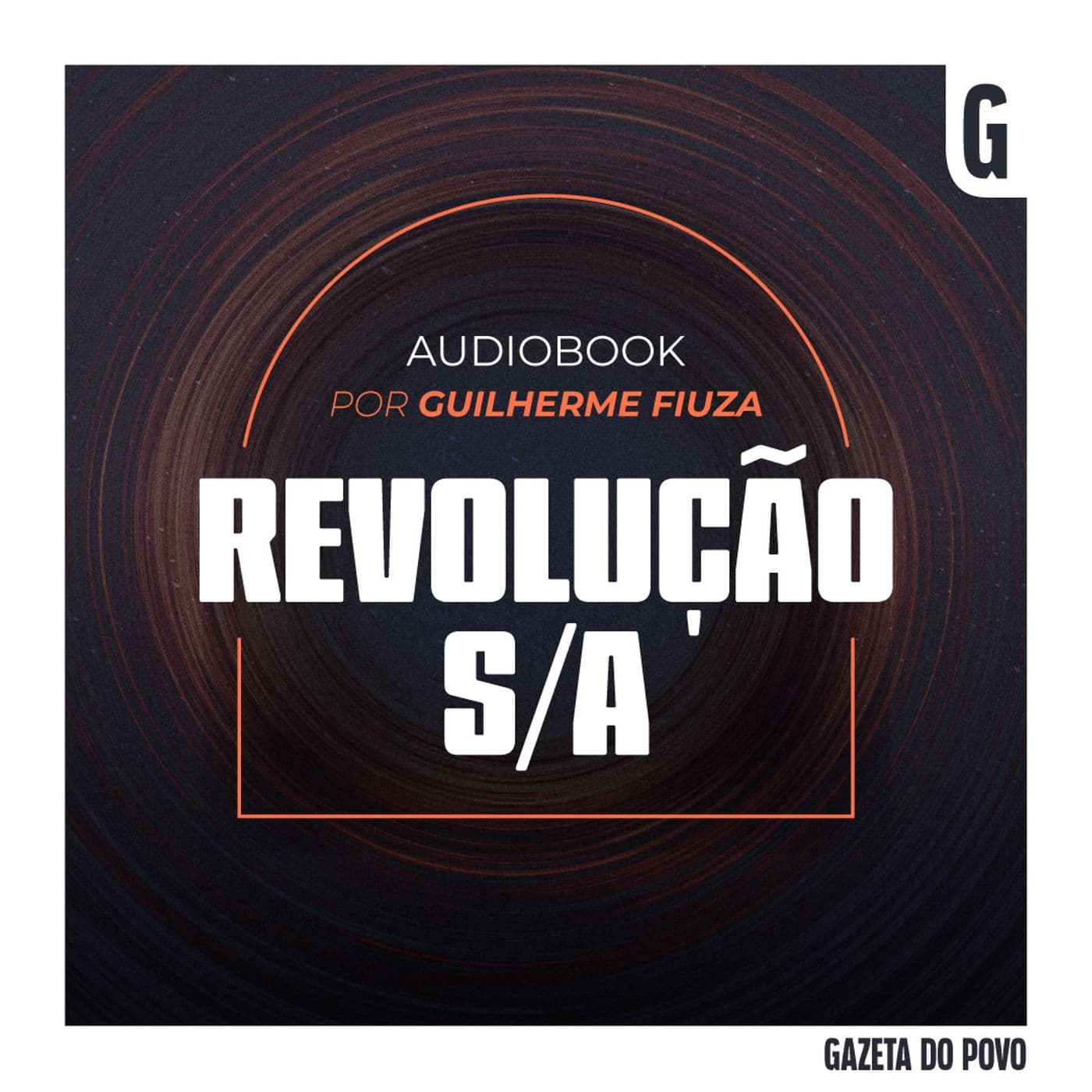 REVOLUÇÃO S/A com Guilherme Fiuza - Podcasts