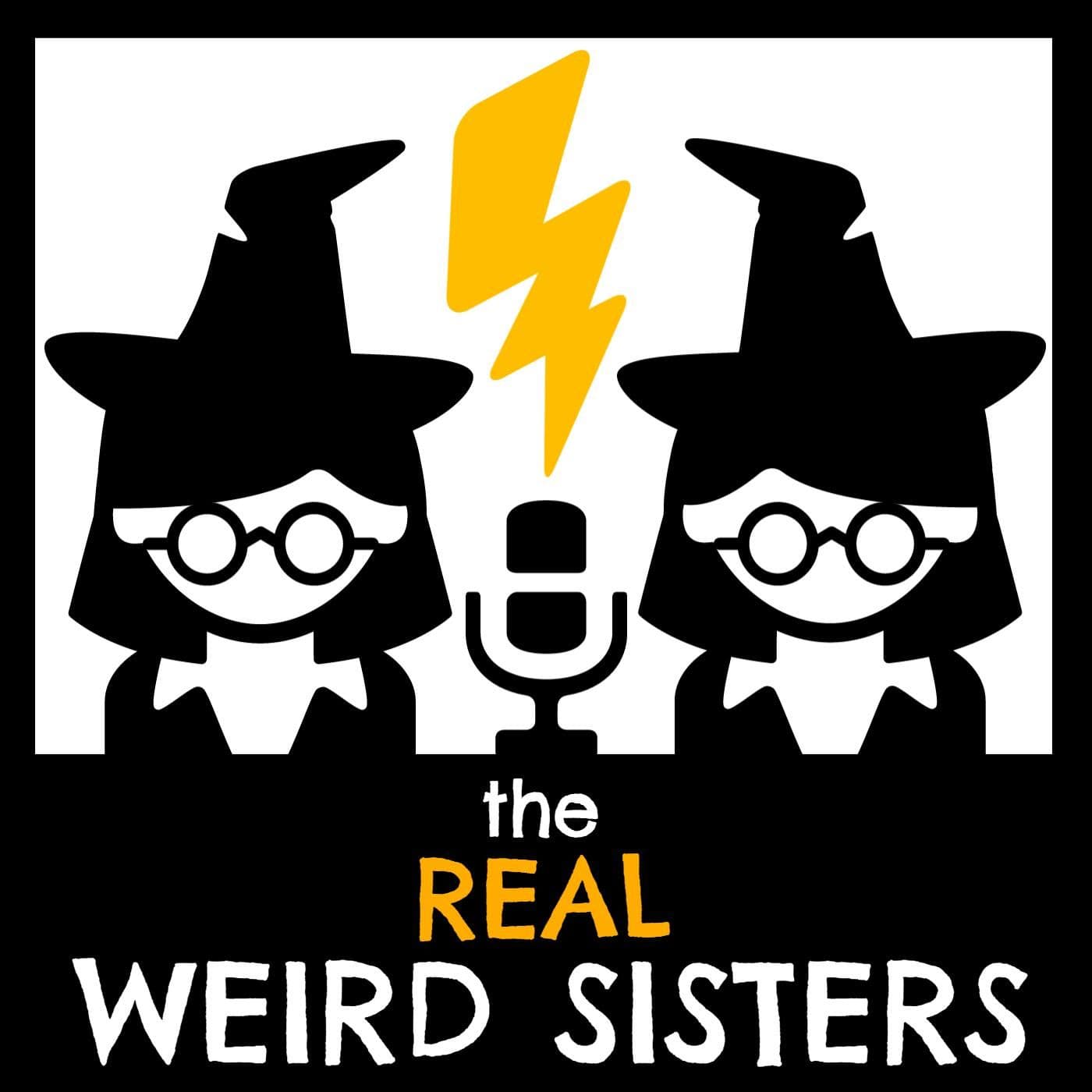 The Real Weird Sisters: A Harry Potter Podcast - Podcasts