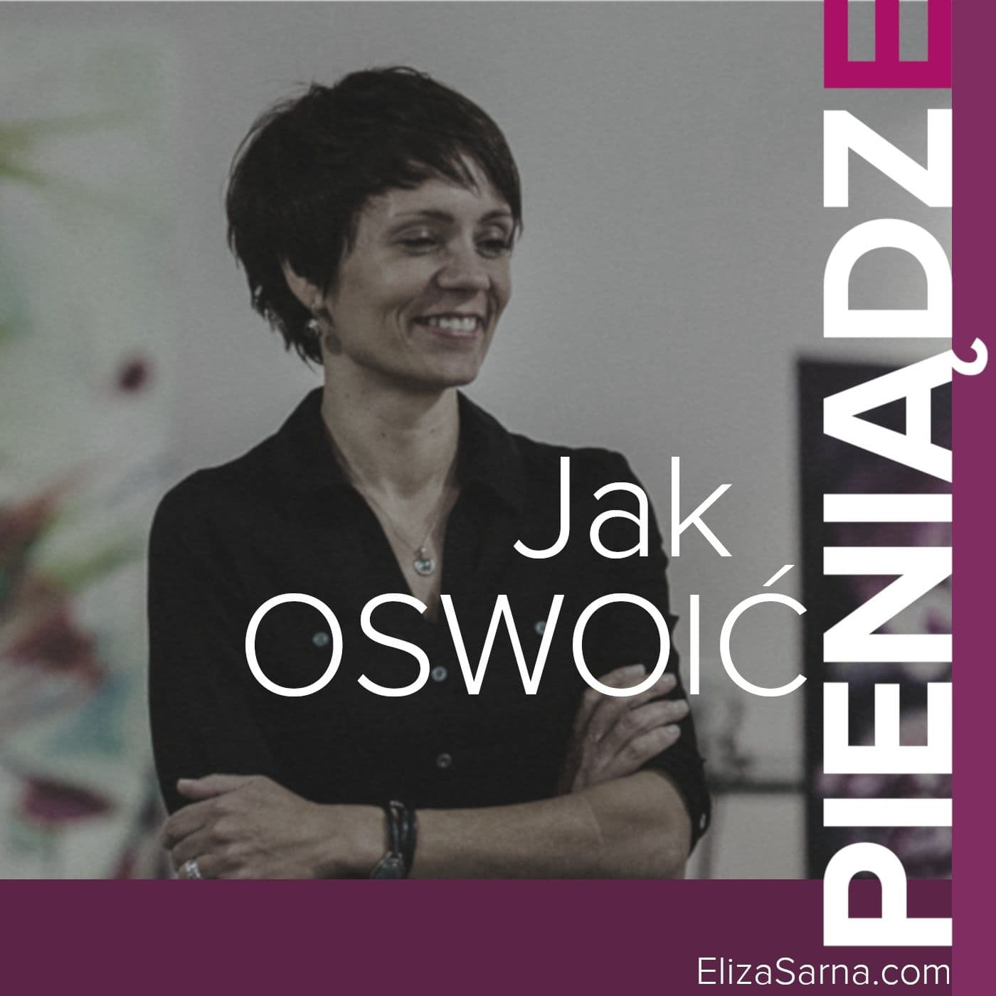 Jak oswoić Pieniądze? - Podcasty