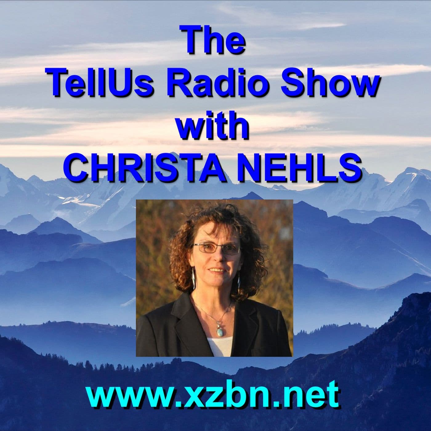 The TellUS Radio Show with Christa Nehls - Podcasty