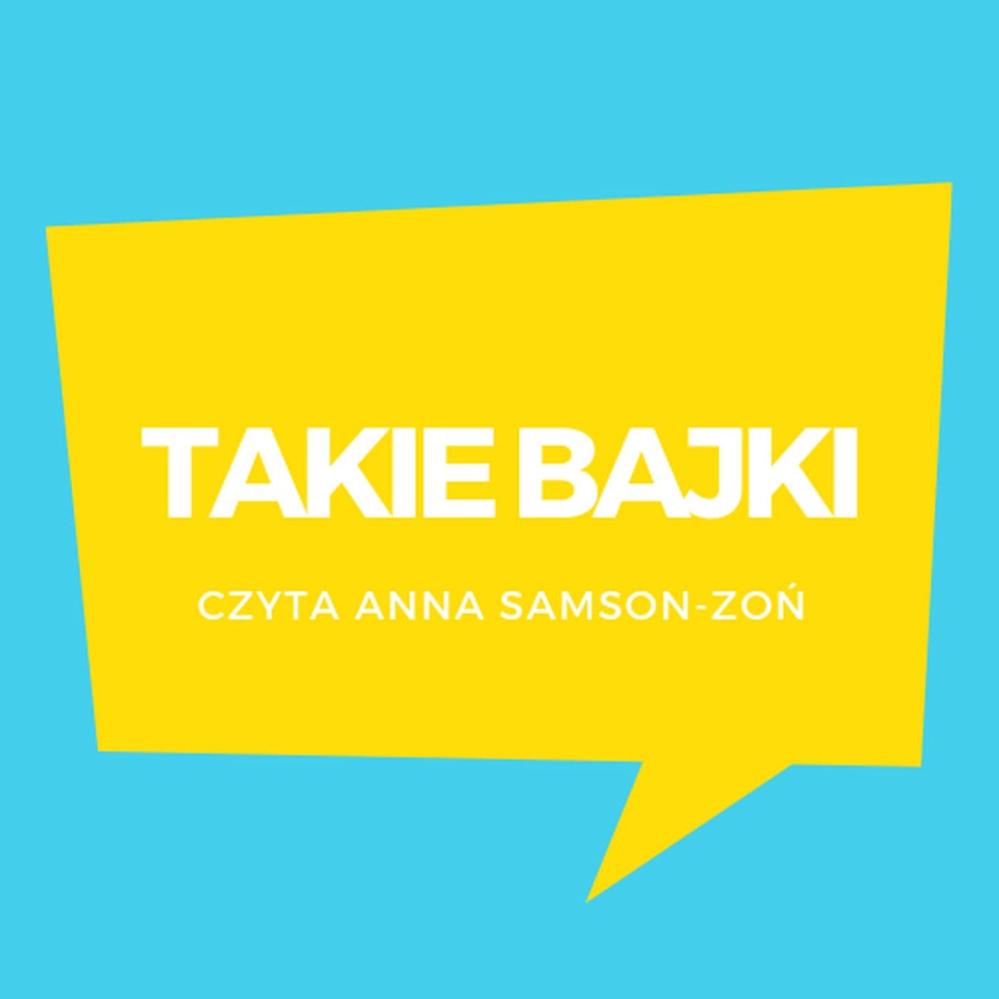 Takie bajki - na dobranoc i do wspólnej zabawy - Podcast