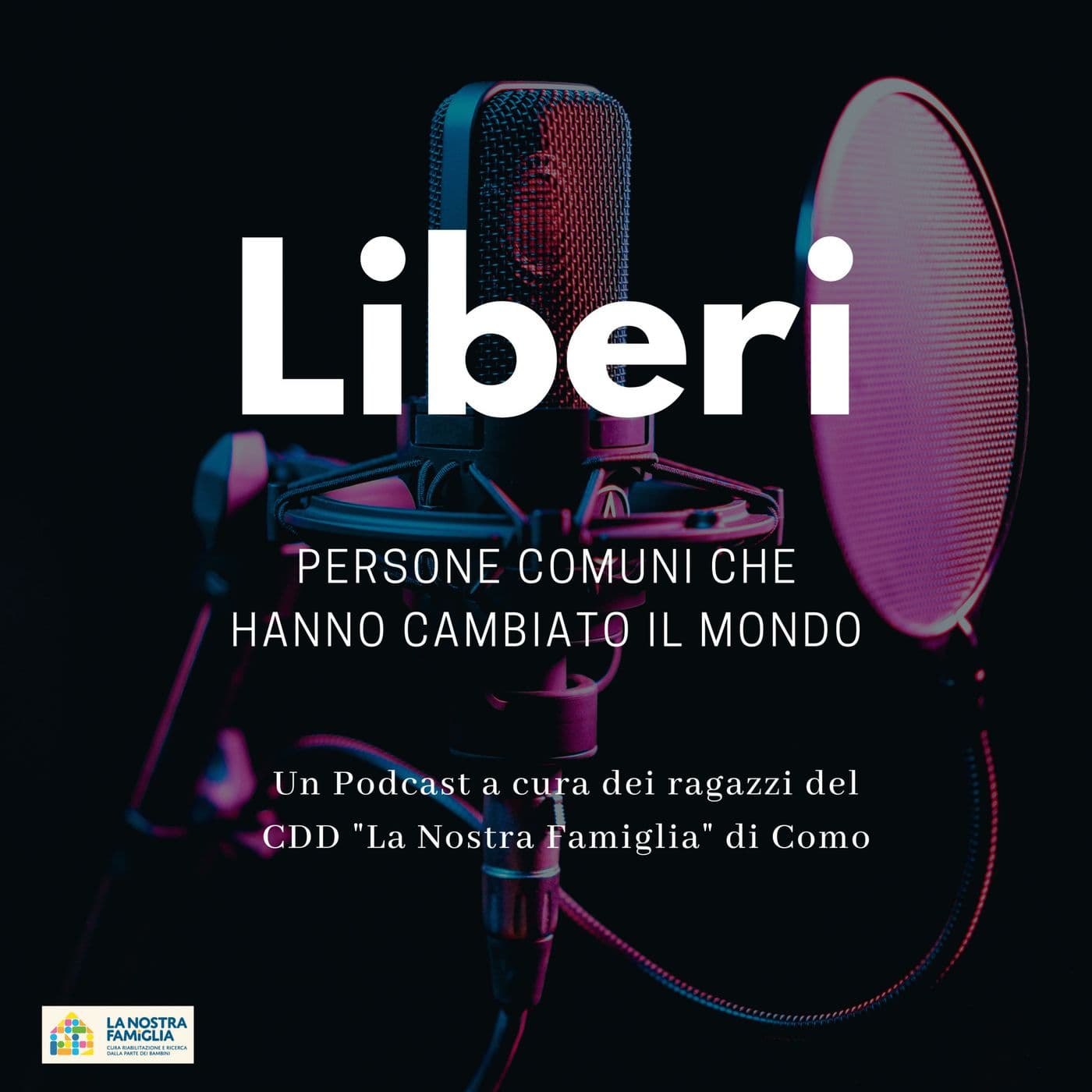 LIBERI - Persone comuni che hanno cambiato il mondo - Podcast