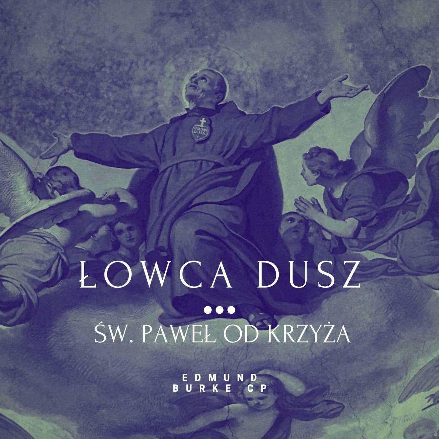 Łowca Dusz - św. Paweł od Krzyża - Podcasts