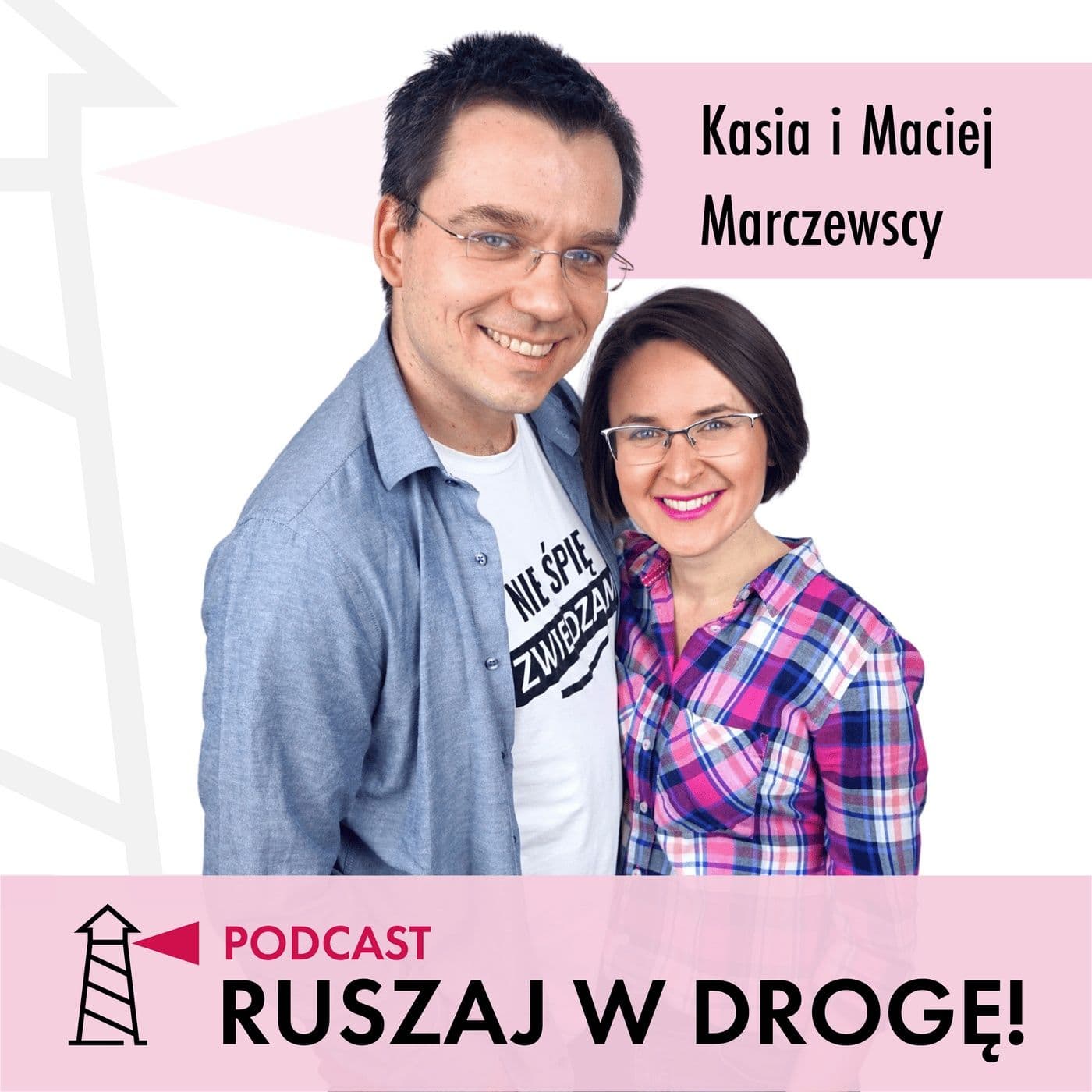 Ruszaj w drogę! (Turystyka | Podróże po Polsce | Życie z pasją) - Podcasts