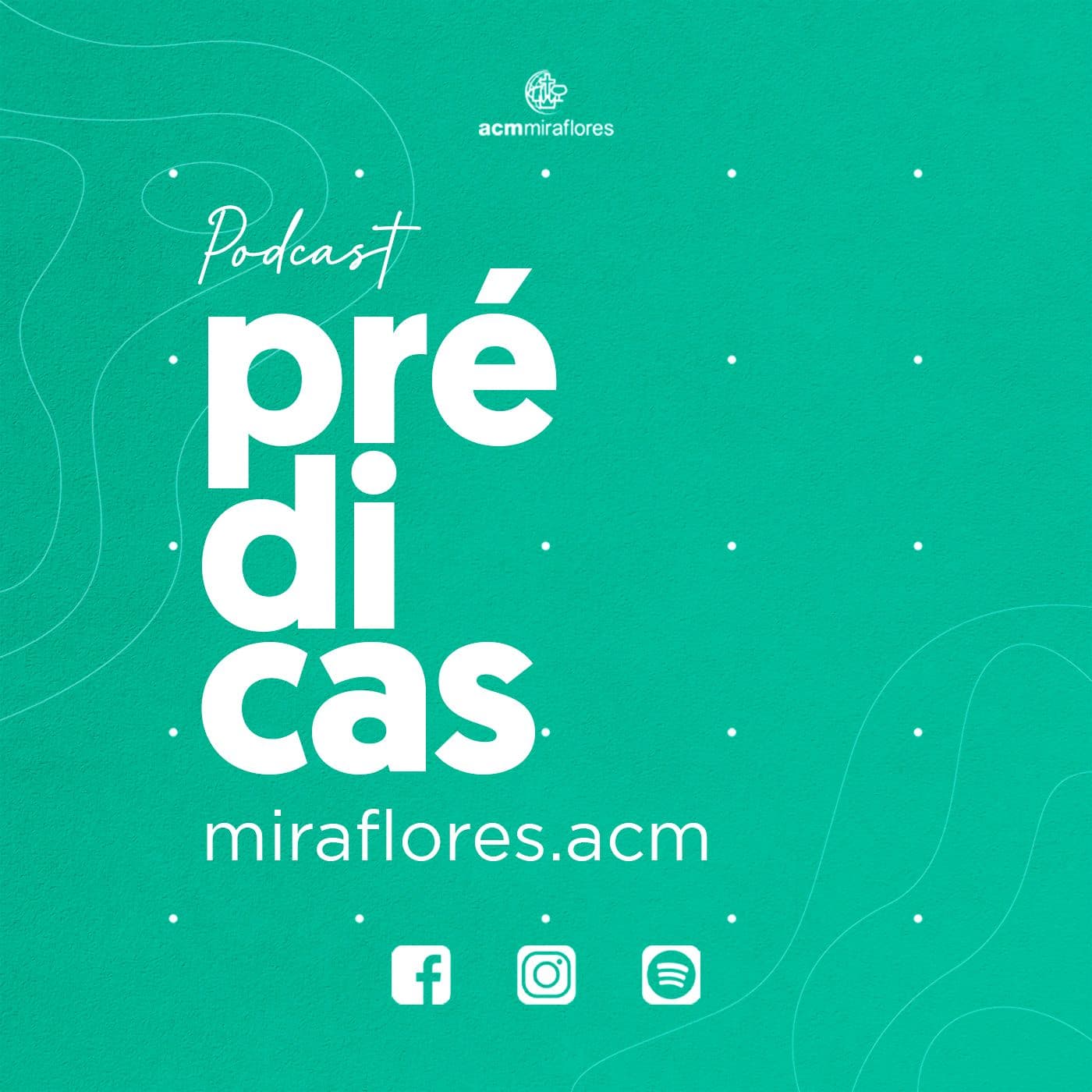 Prédicas ACM Miraflores - Podcasts
