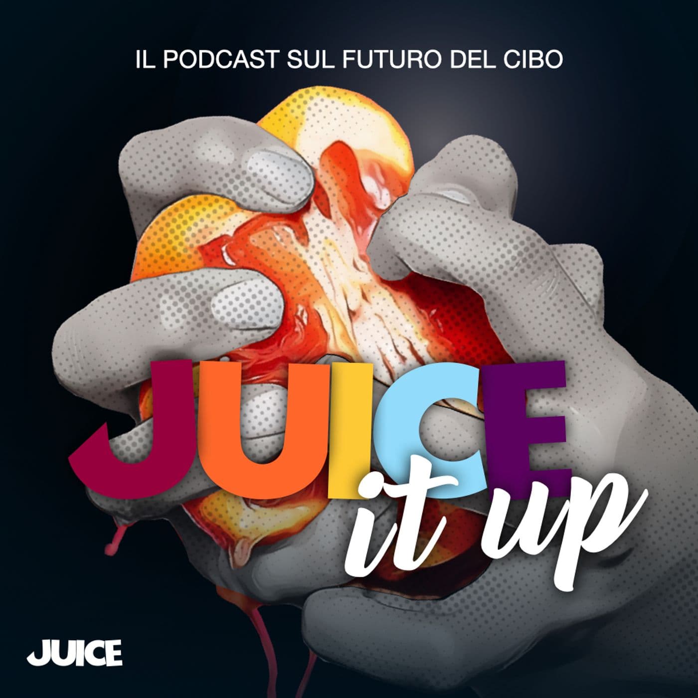 Juice it up - Il futuro del cibo - Podcast