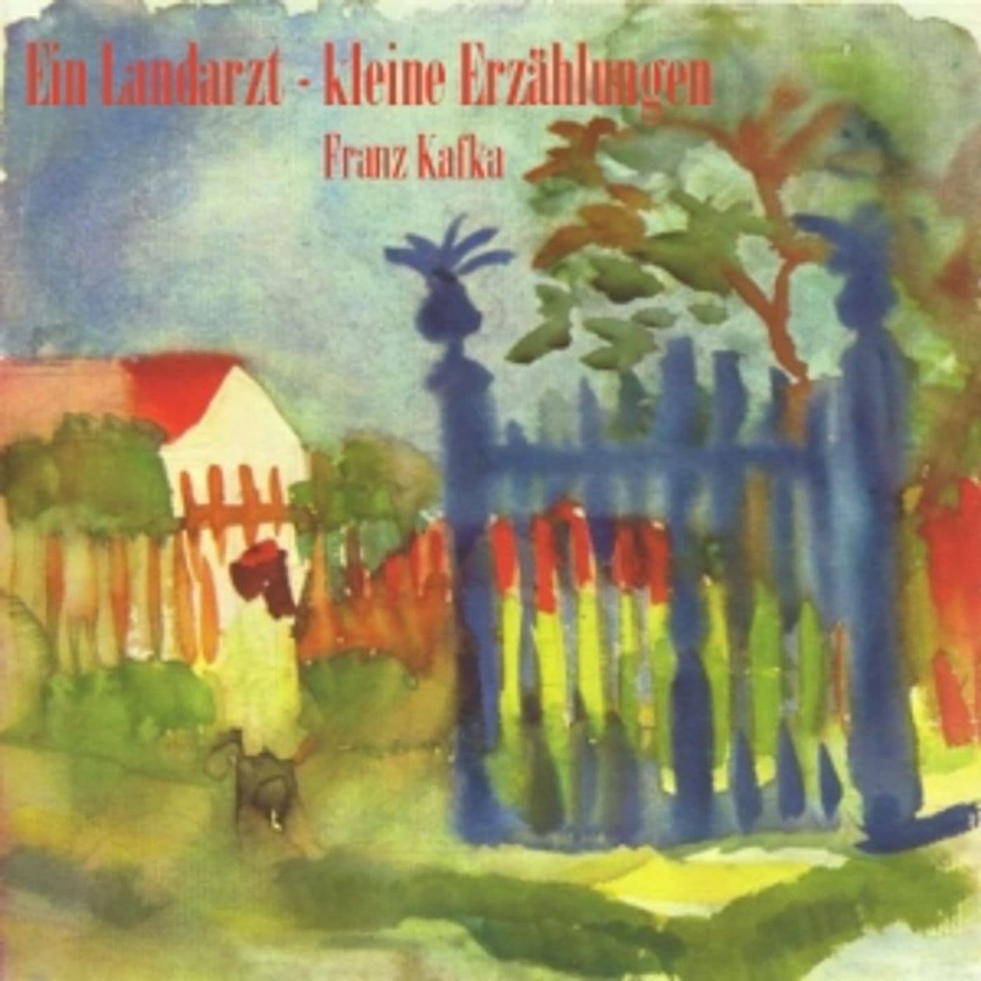 Franz Kafka - Ein Landarzt. Kleine Erzählungen - Podcast