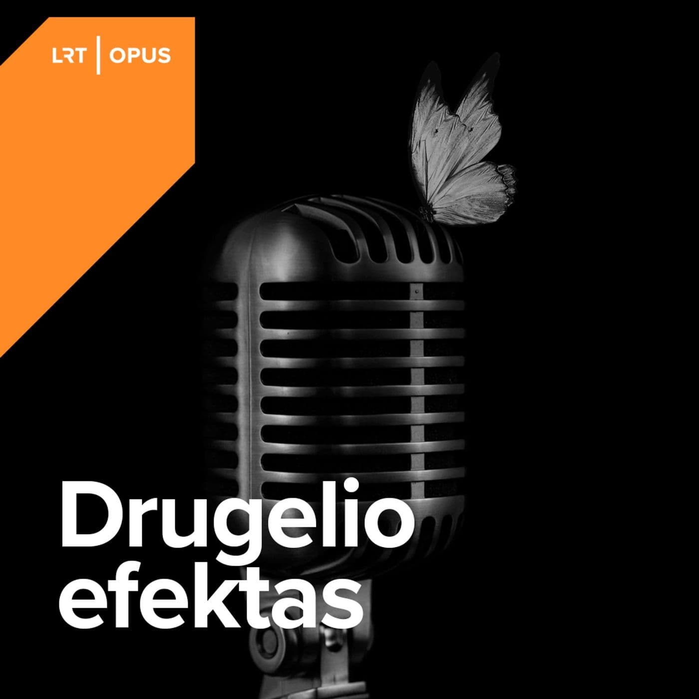 Drugelio efektas - Podcasts