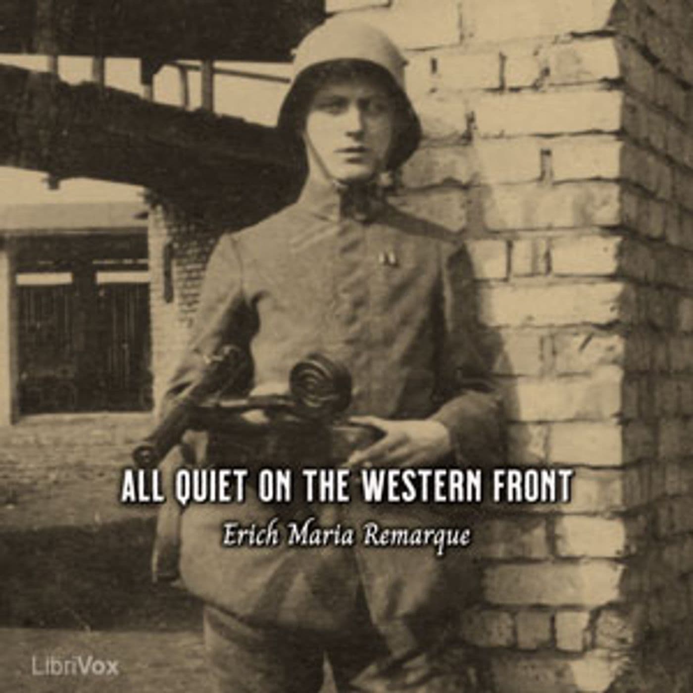 All Quiet on the Western Front, Version 2 by Erich Maria Remarque (1898 - 1970) - Podcast