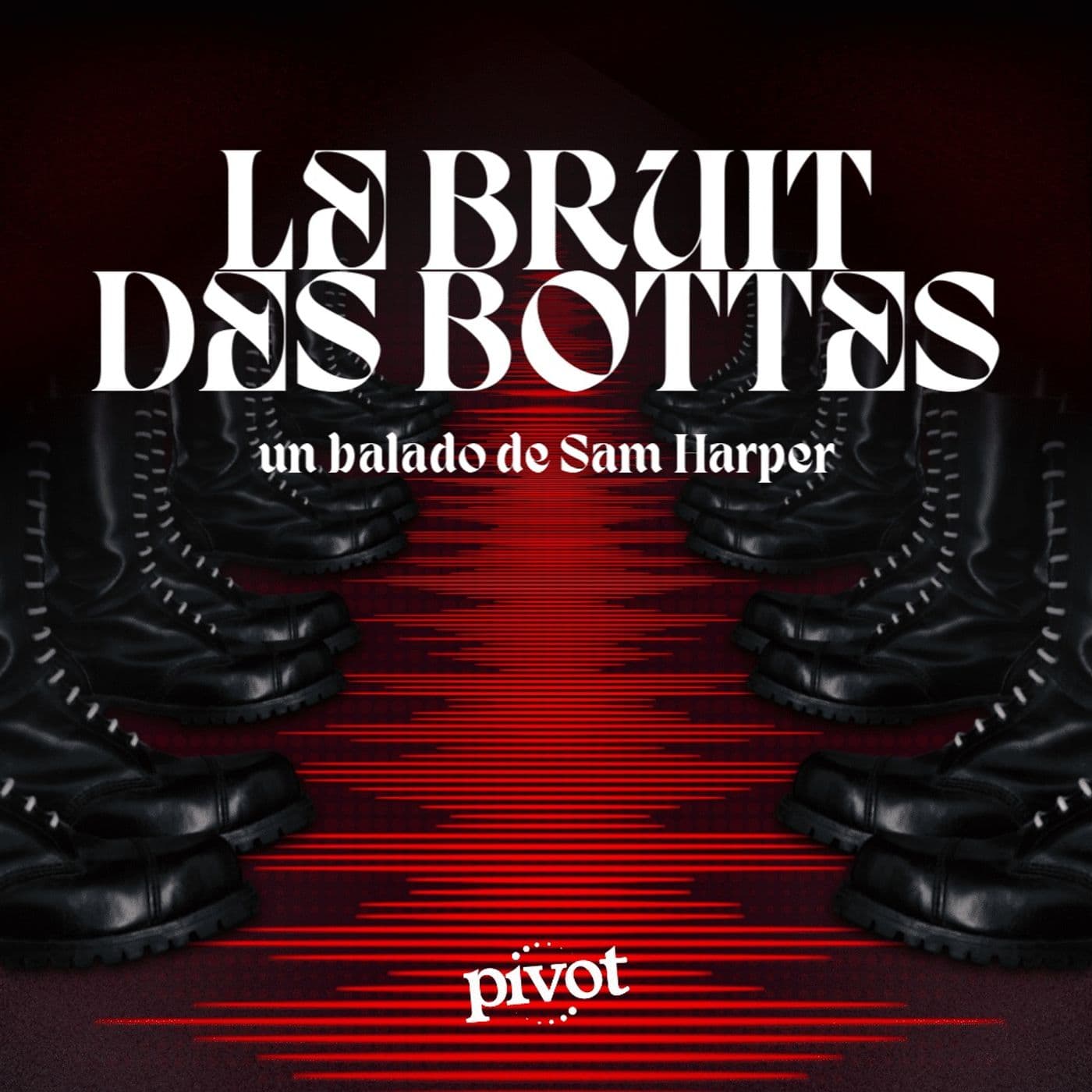 Le bruit des bottes - Podcasts