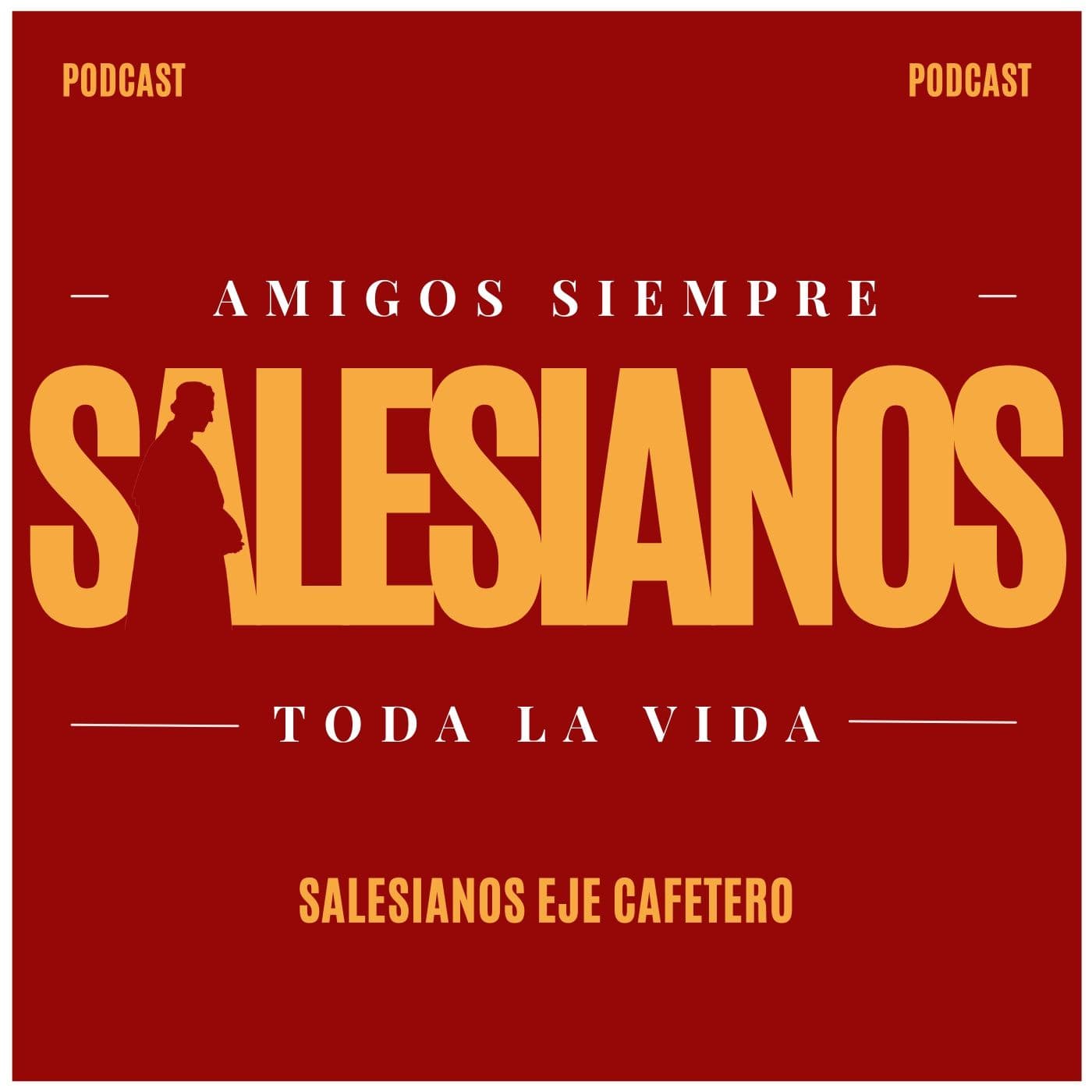 AMIGOS SIEMPRE, SALESIANOS TODA LA VIDA - Podcasts