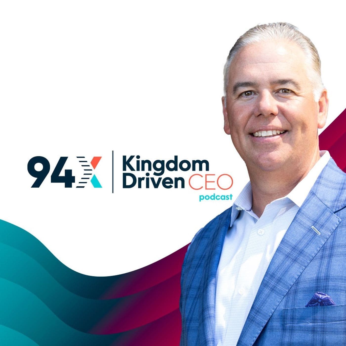The 94X Kingdom Driven CEO - Podcasts