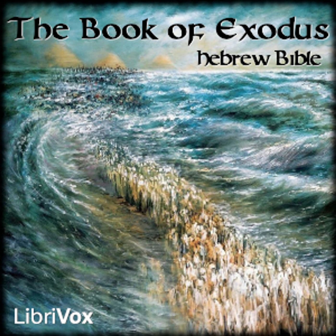 Bible (Hebrew) 02: The Book of Exodus by Hebrew Bible - Podcasts