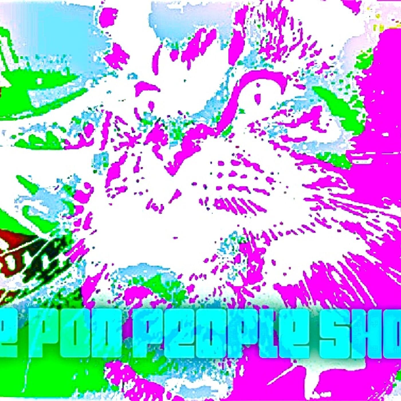 The Pod People Show - Podcasts