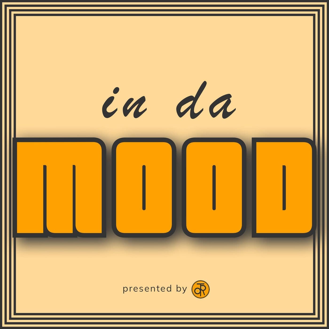 In Da Mood - Podcast