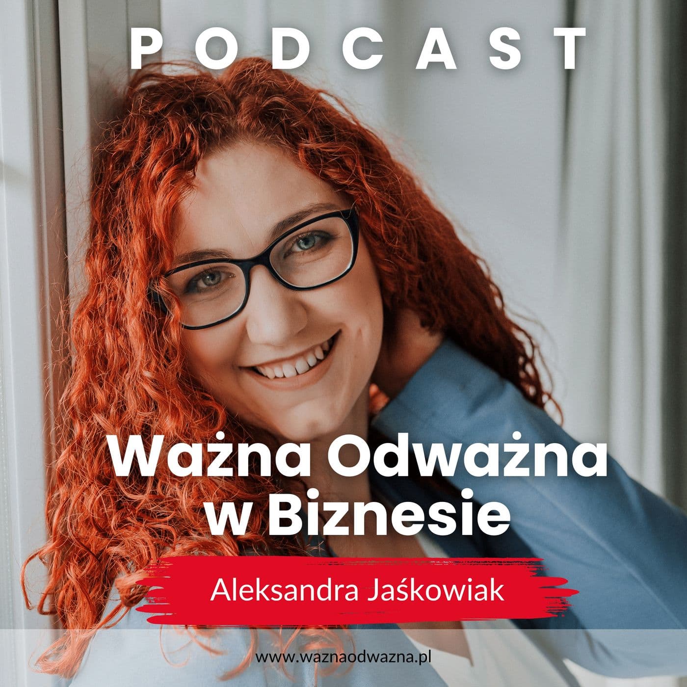 WAŻNA ODWAŻNA W BIZNESIE - Podcasty
