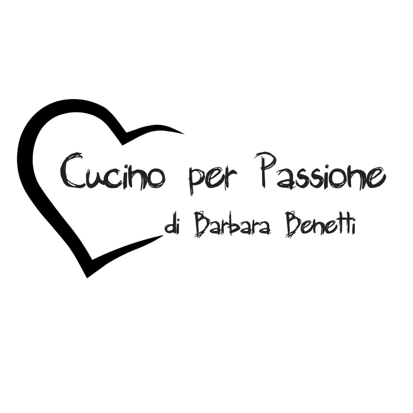 Cucino per Passione di Barbara Benetti - Podcast