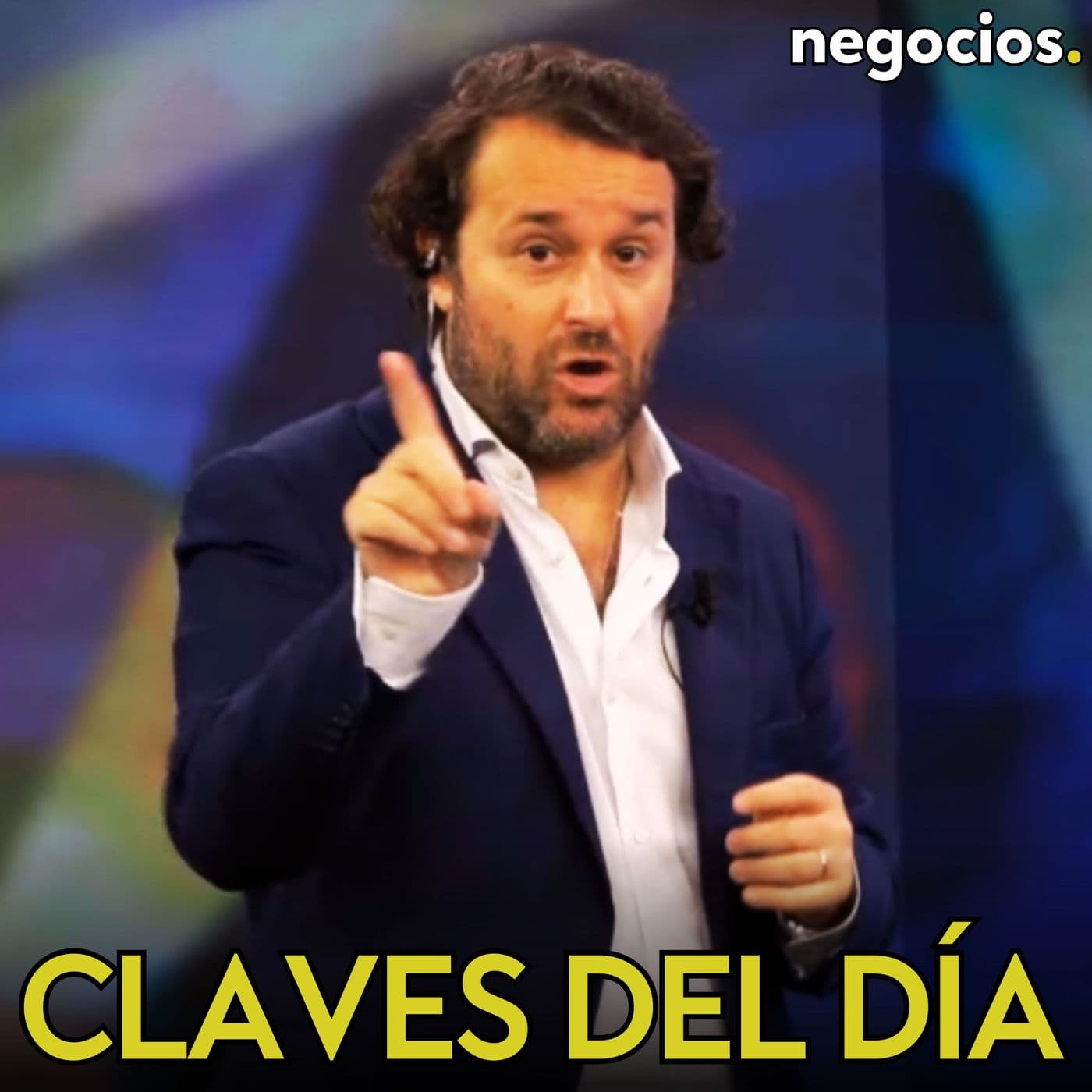 Claves del día - JOSE VIZNER - Negocios TV - Podcasts
