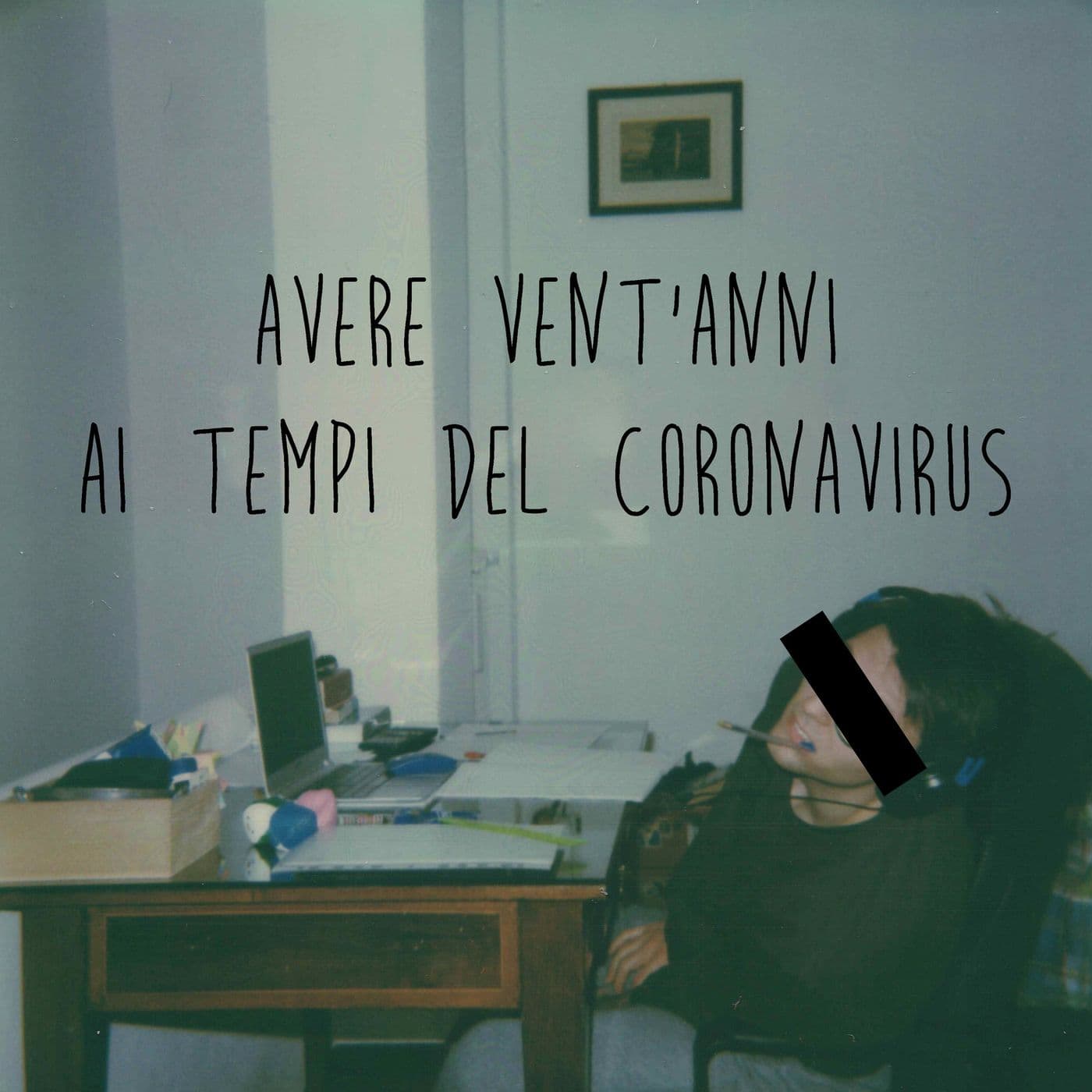 Avere vent’anni ai tempi del Coronavirus - Podcast