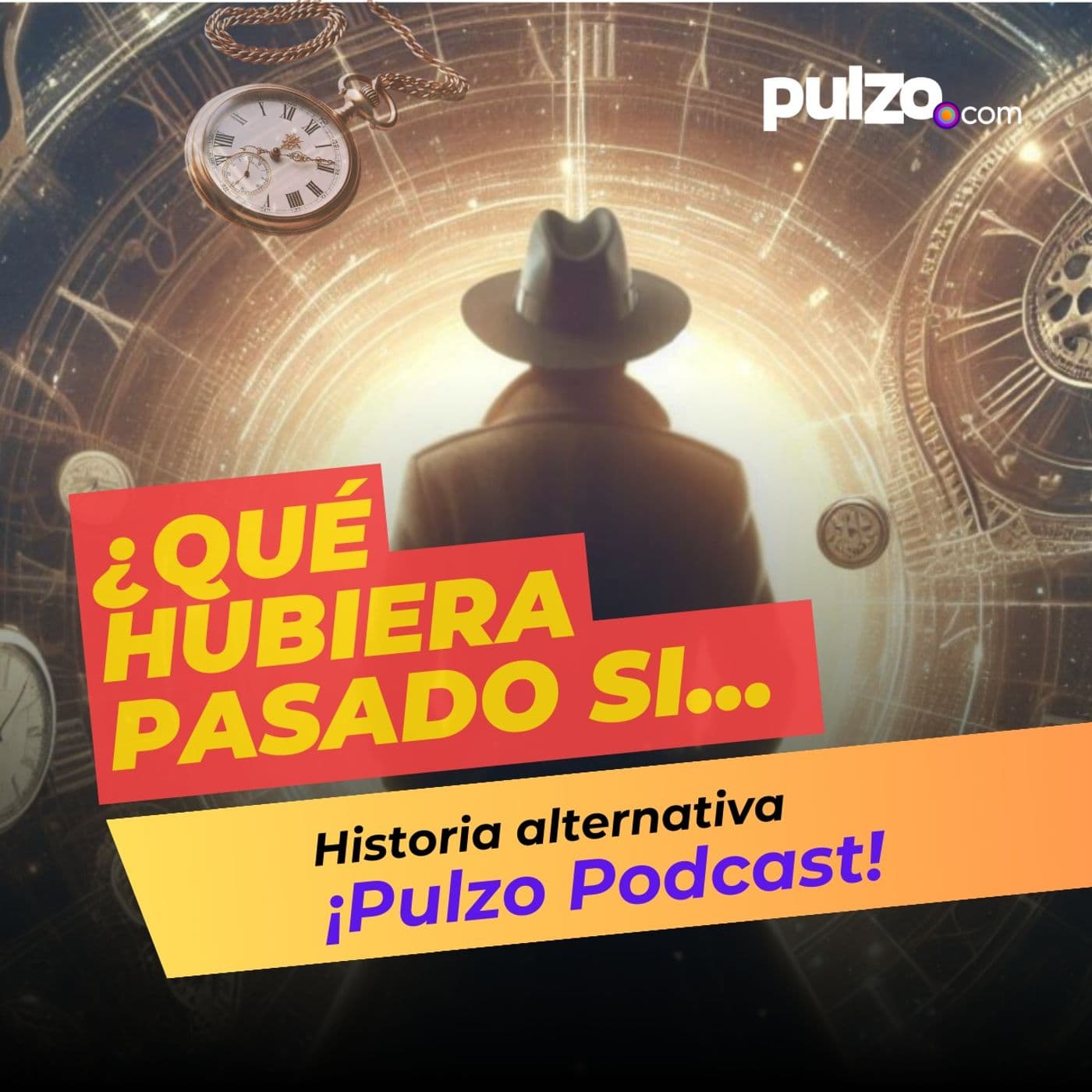 ¿Qué Hubiera Pasado Si...? | Pulzo Podcast - Podcasts