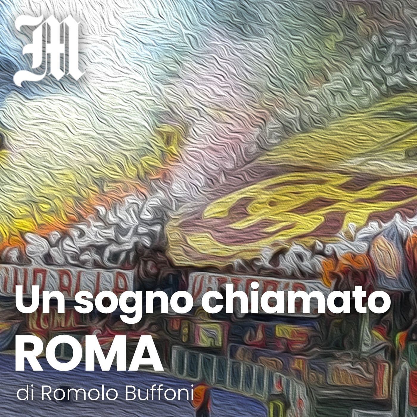Un sogno chiamato Roma - Podcasts
