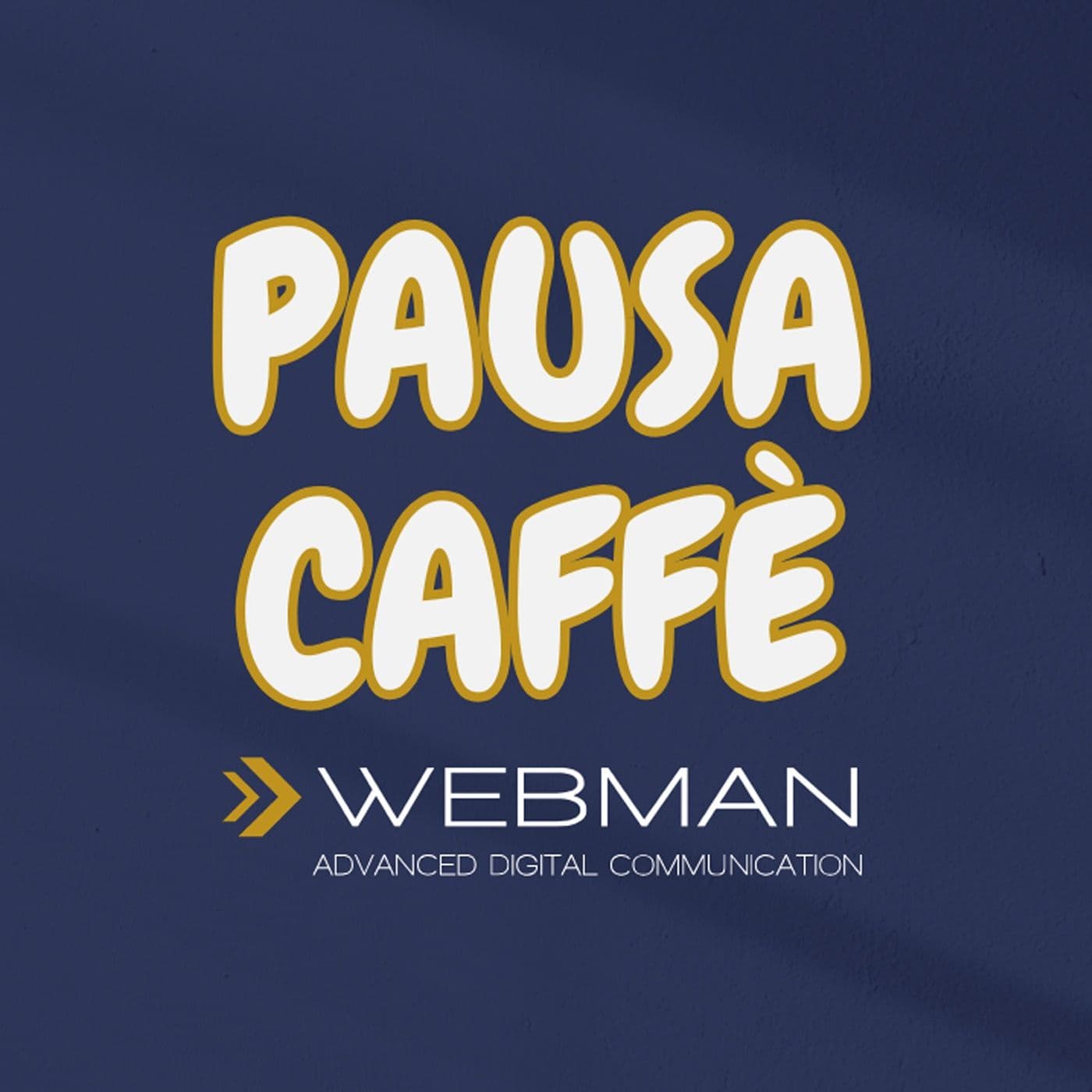 PAUSA CAFFE', il podcast di Webman - Podcast