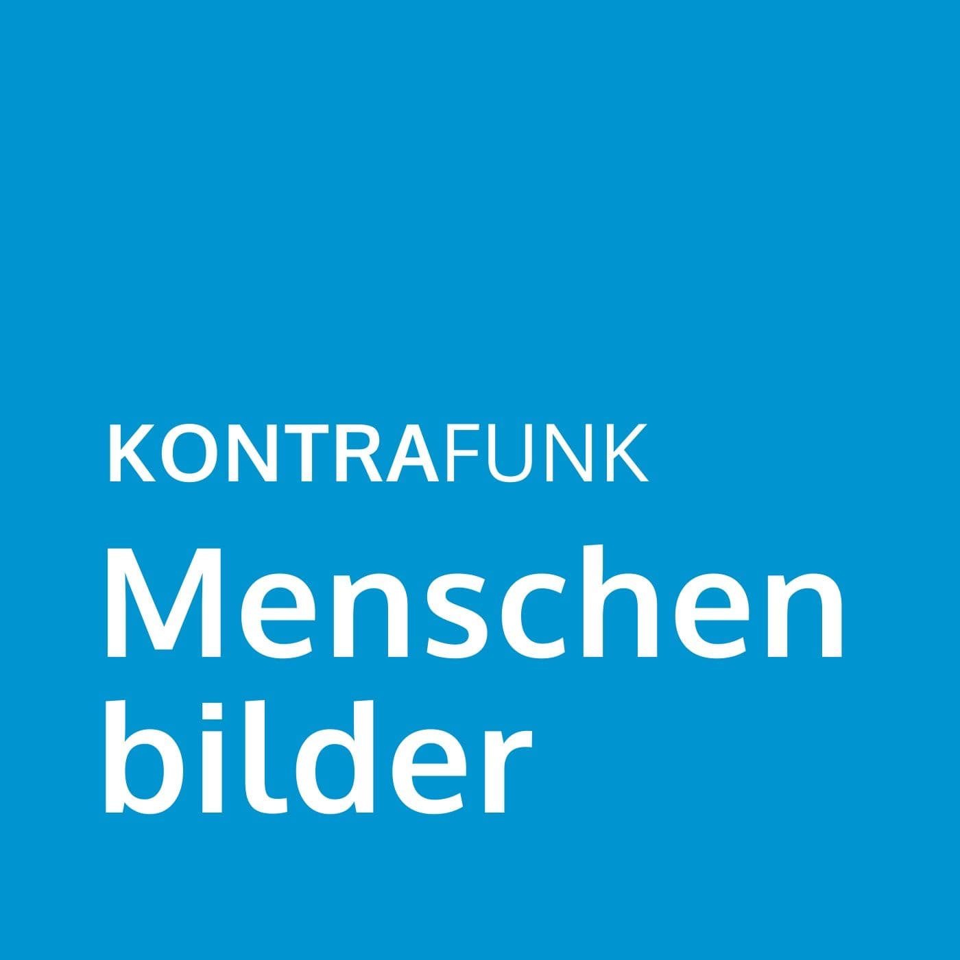 Kontrafunk: Menschenbilder - Podcasts