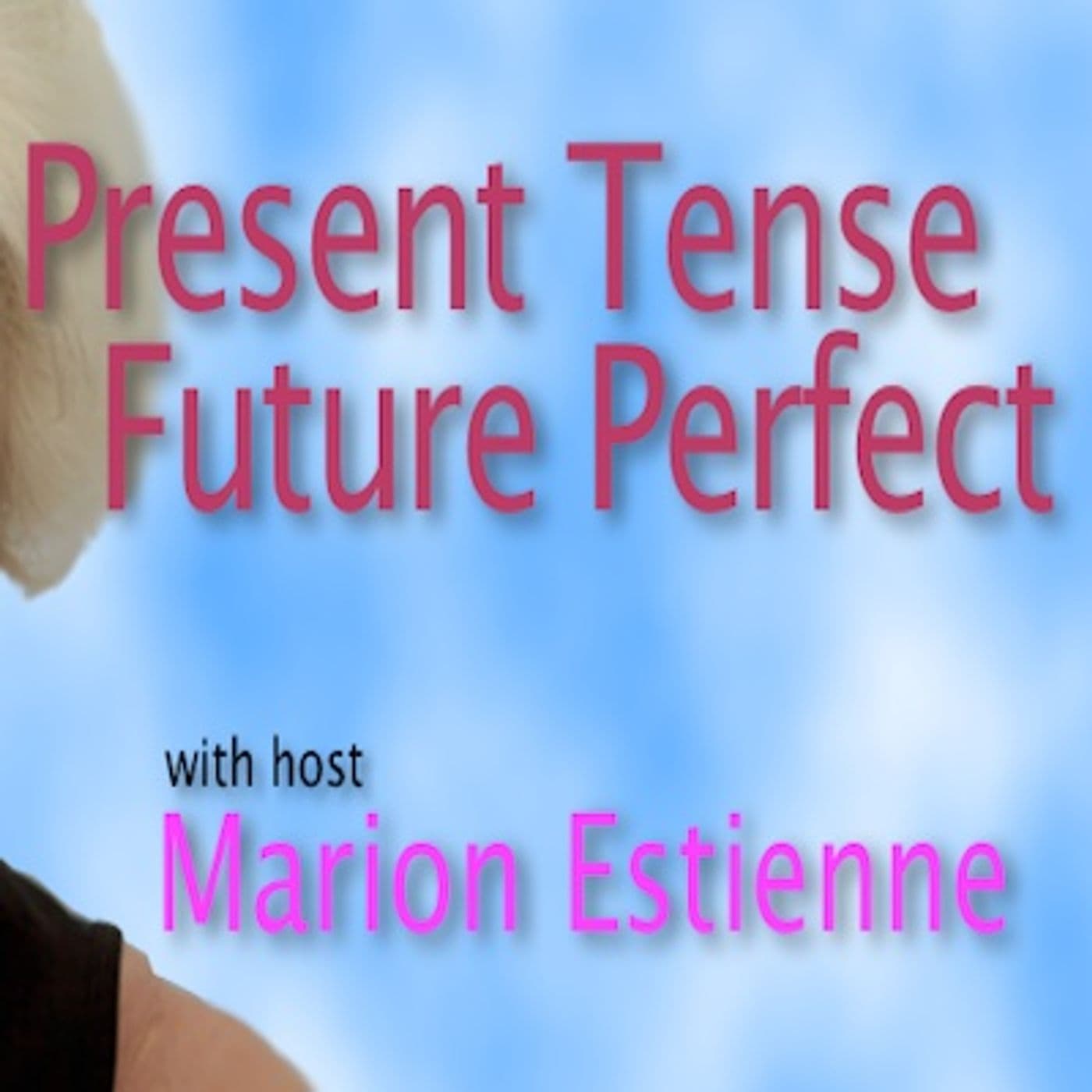 Present Tense Future Perfect - Podcasts