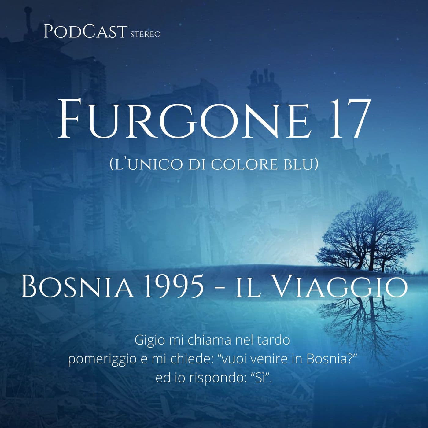Furgone17 - Il Viaggio - Podcasts