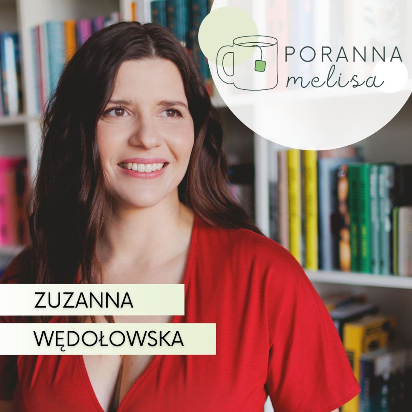 #PorannaMelisa - Zuzanna Wędołowska - Podcasty
